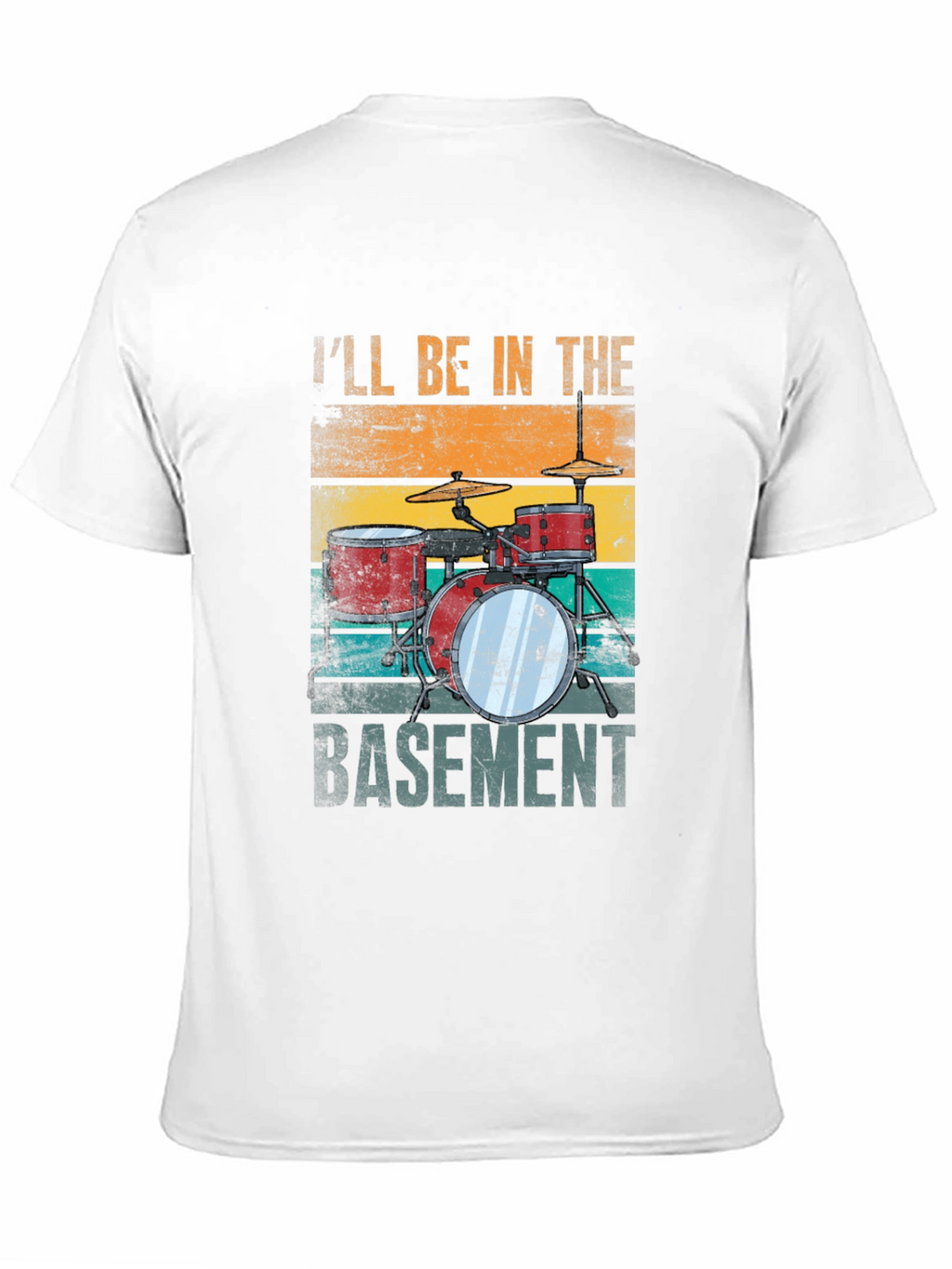 Ill Be in the Basement Drum Set T-Shirt