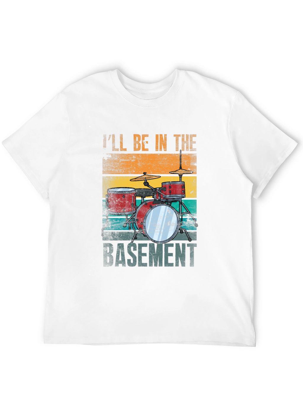 Ill Be in the Basement Drum Set T-Shirt