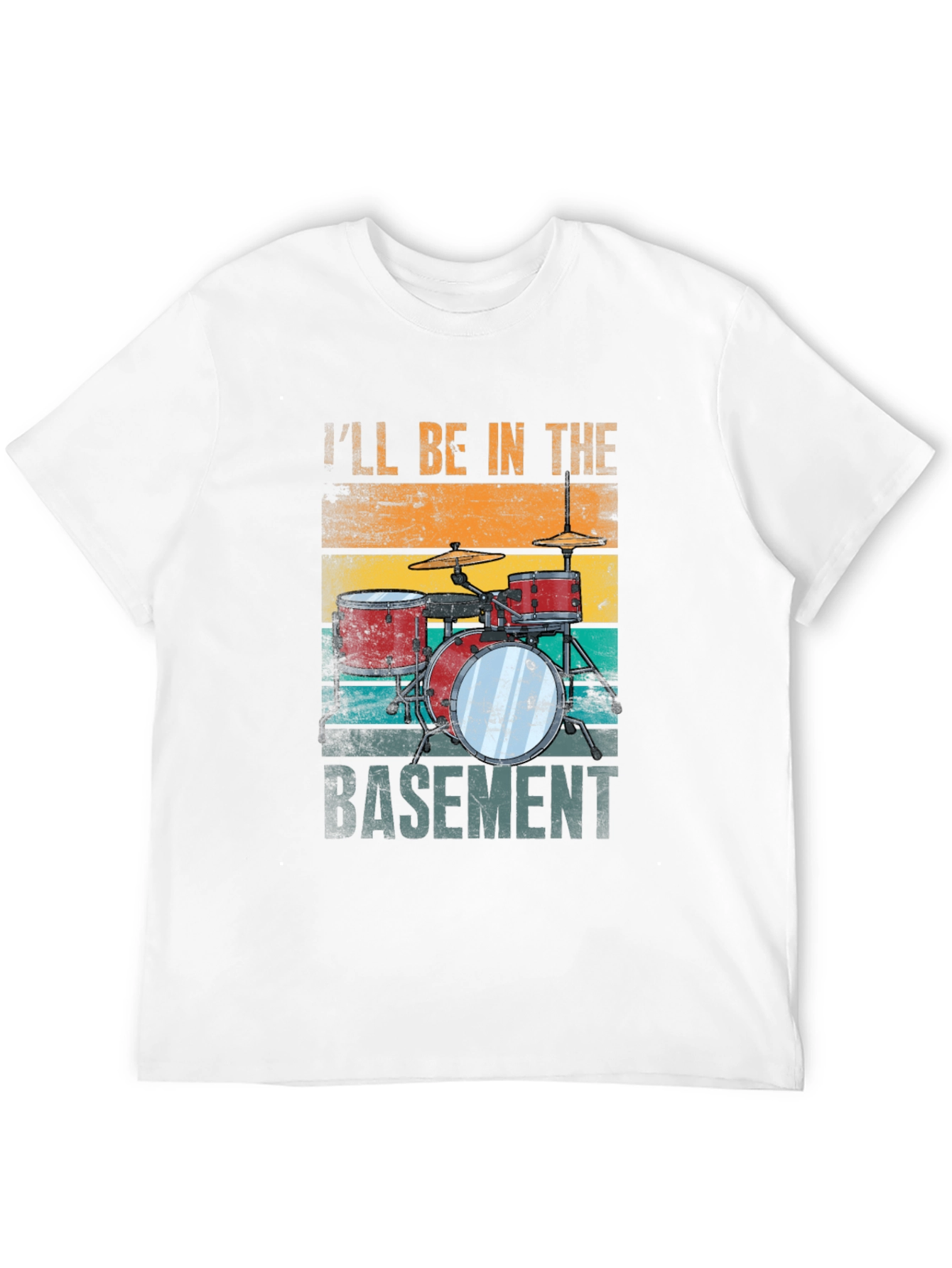 Ill Be in the Basement Drum Set T-Shirt