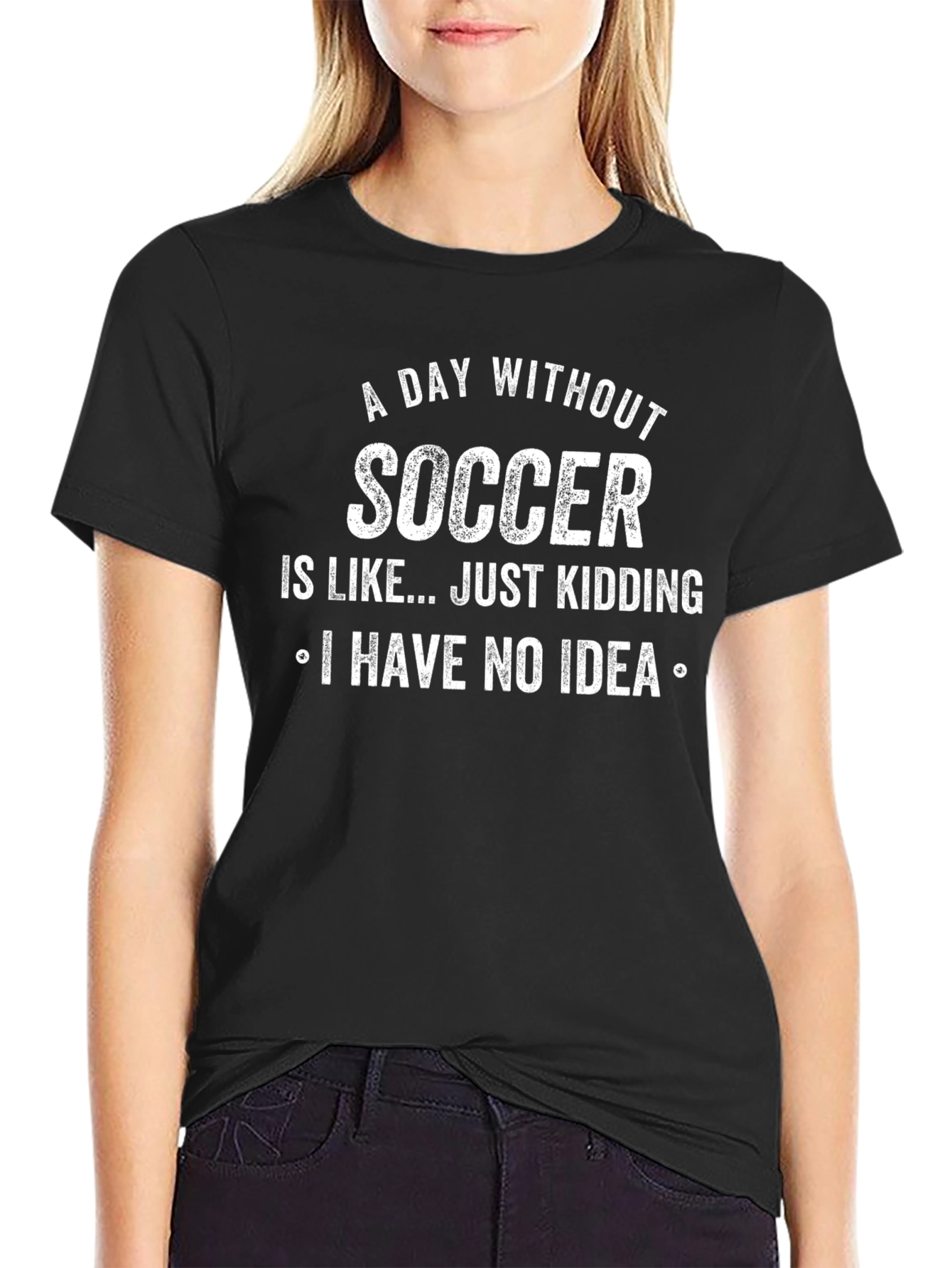 Funny Soccer T-Shirt - A Day Without Soccer