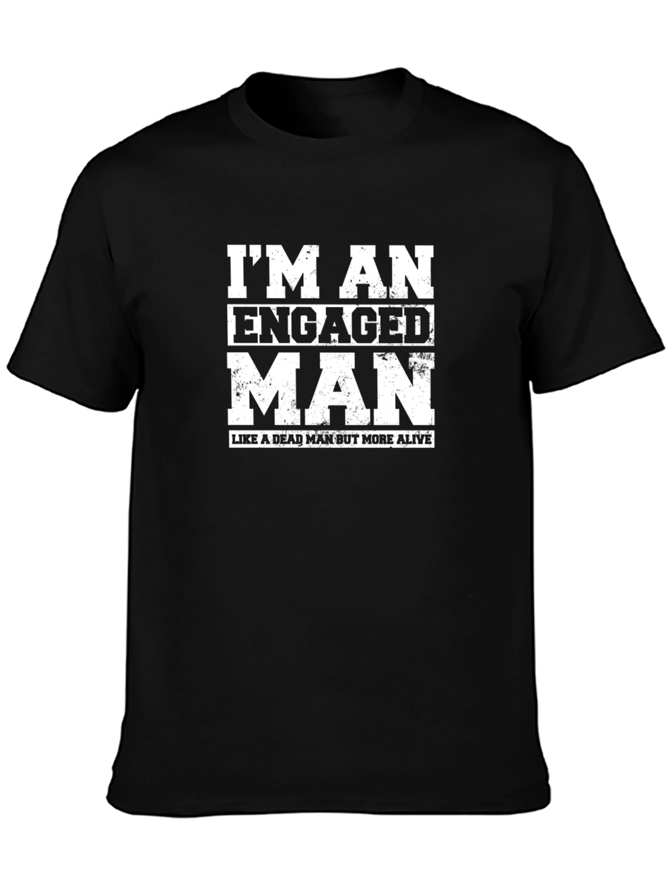 Engaged Man Funny Graphic T-Shirt