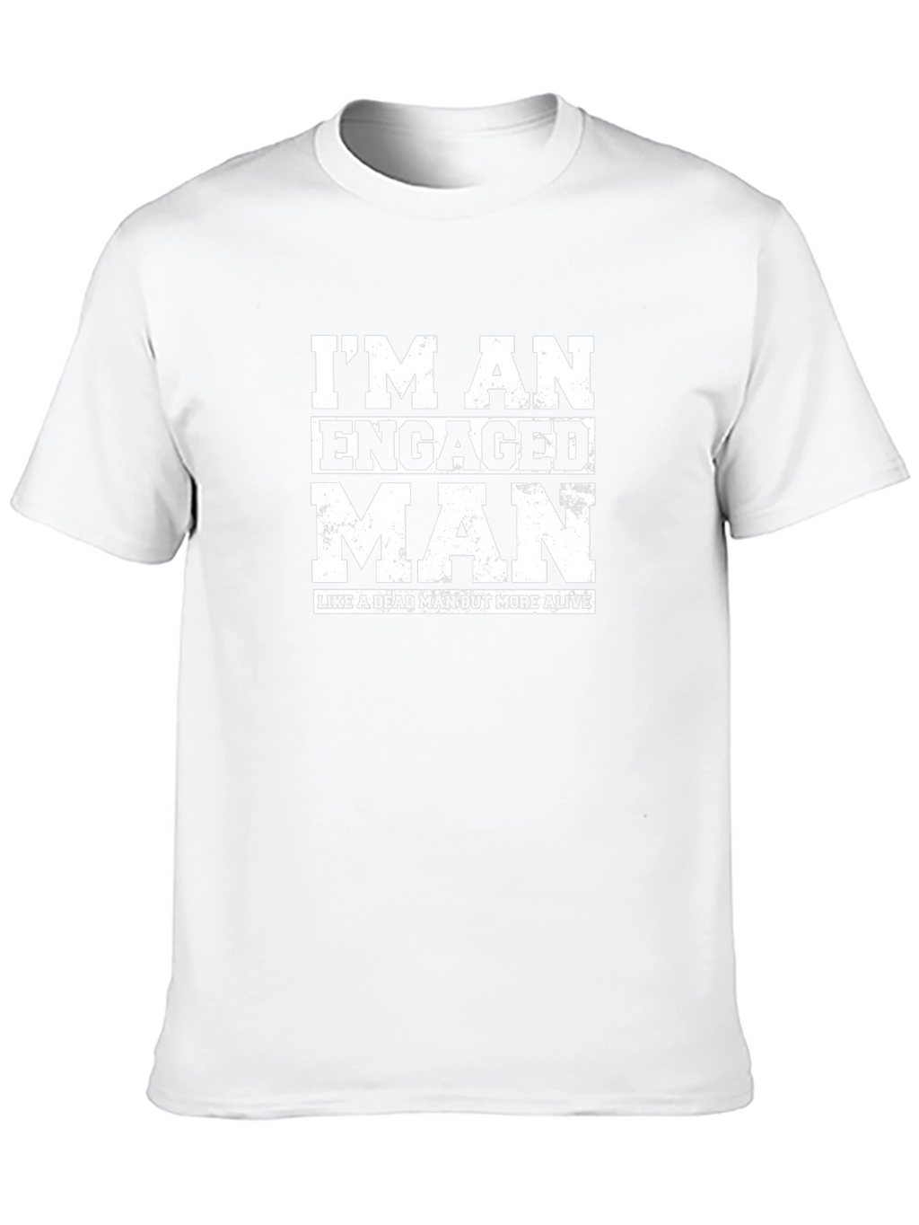 Engaged Man Funny Graphic T-Shirt