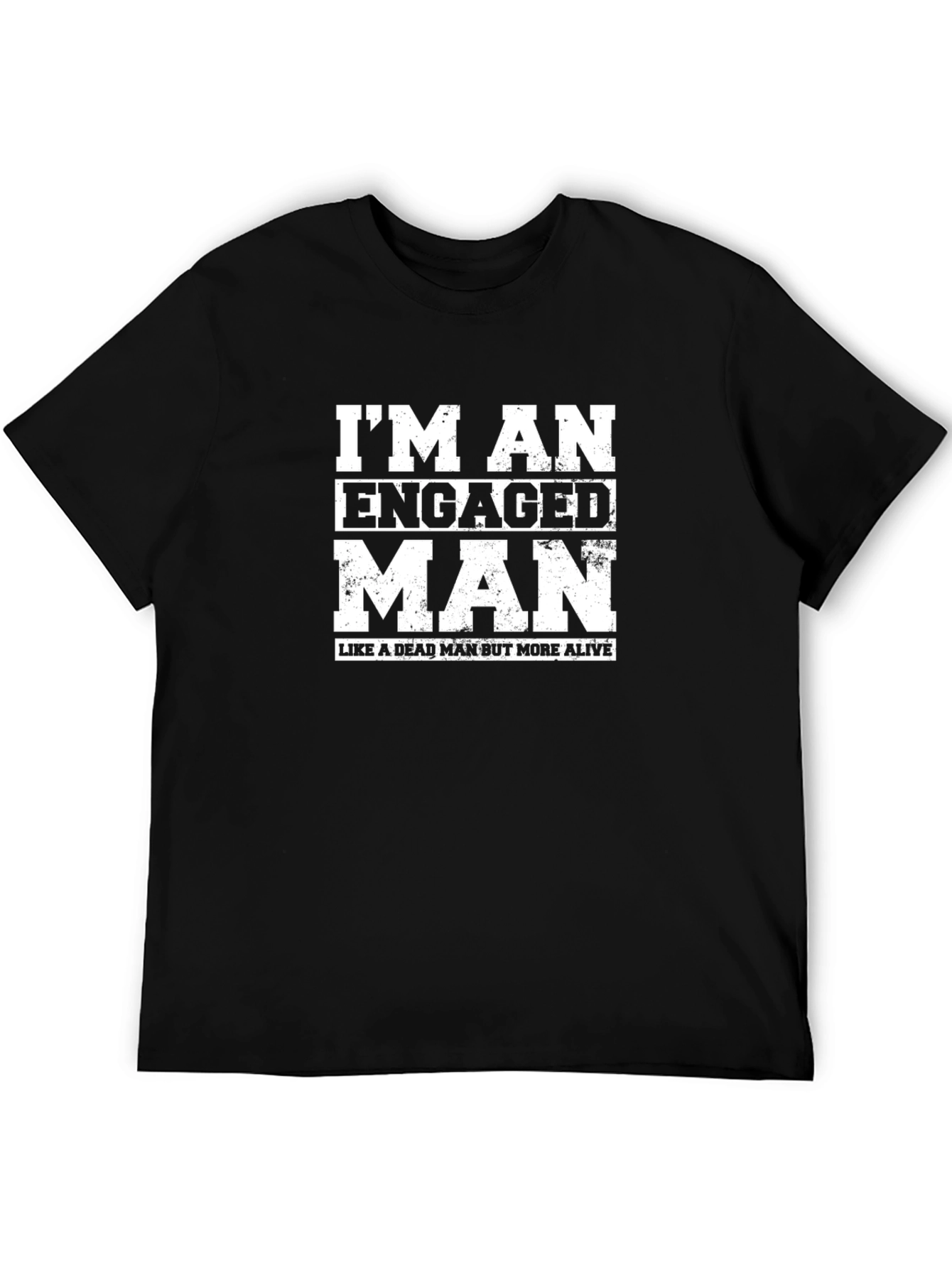 Engaged Man Funny Graphic T-Shirt
