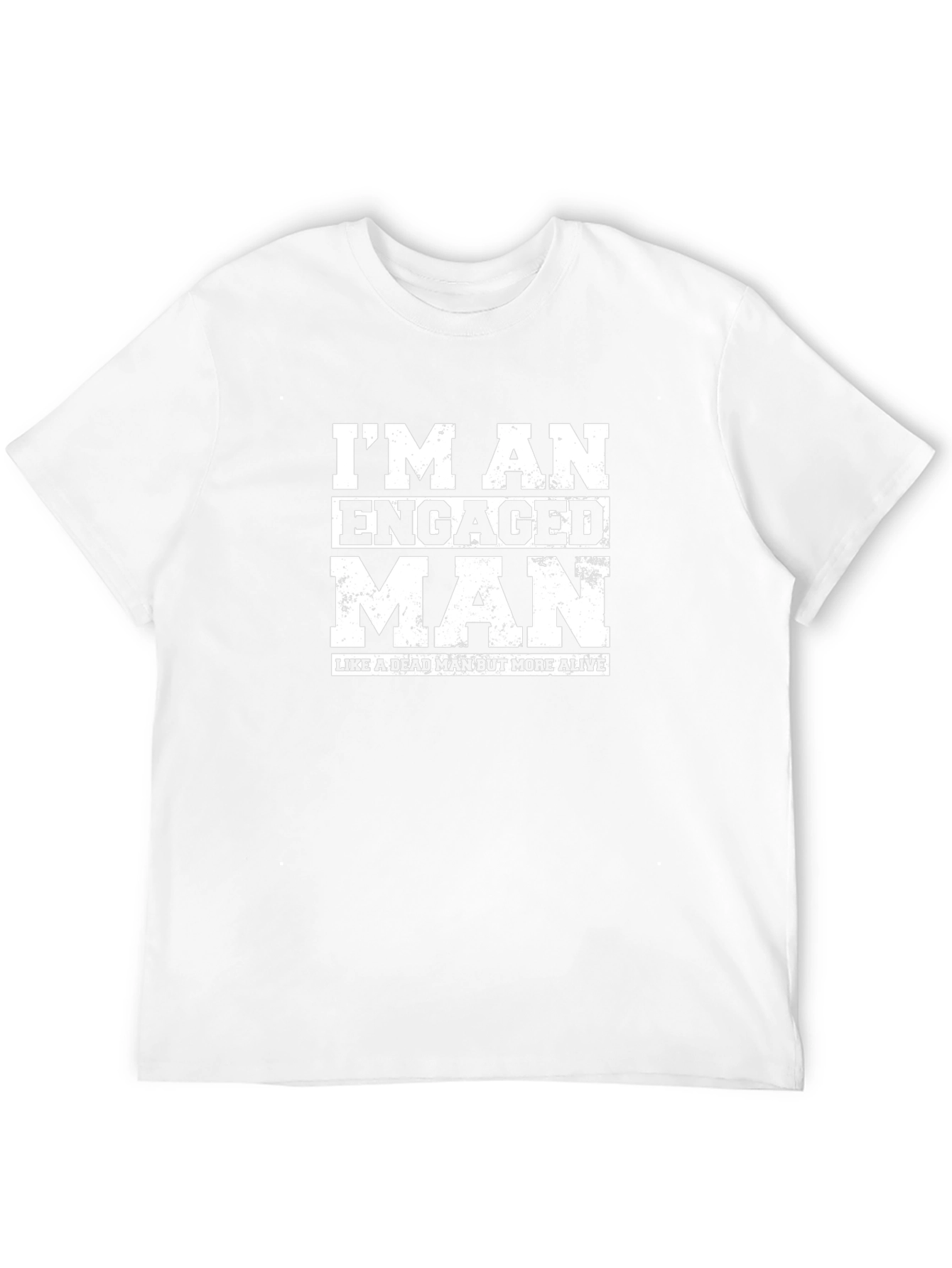 Engaged Man Funny Graphic T-Shirt