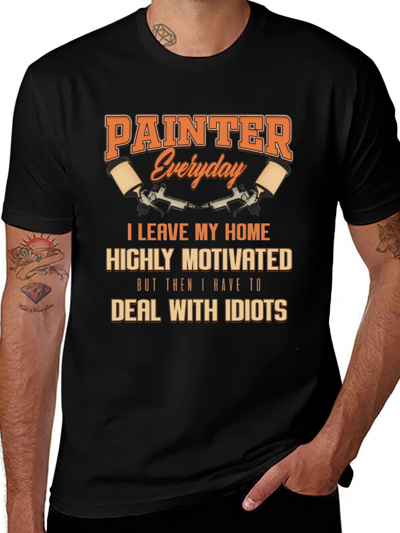 Painter Everyday T-Shirt - Humorous Painting Tee