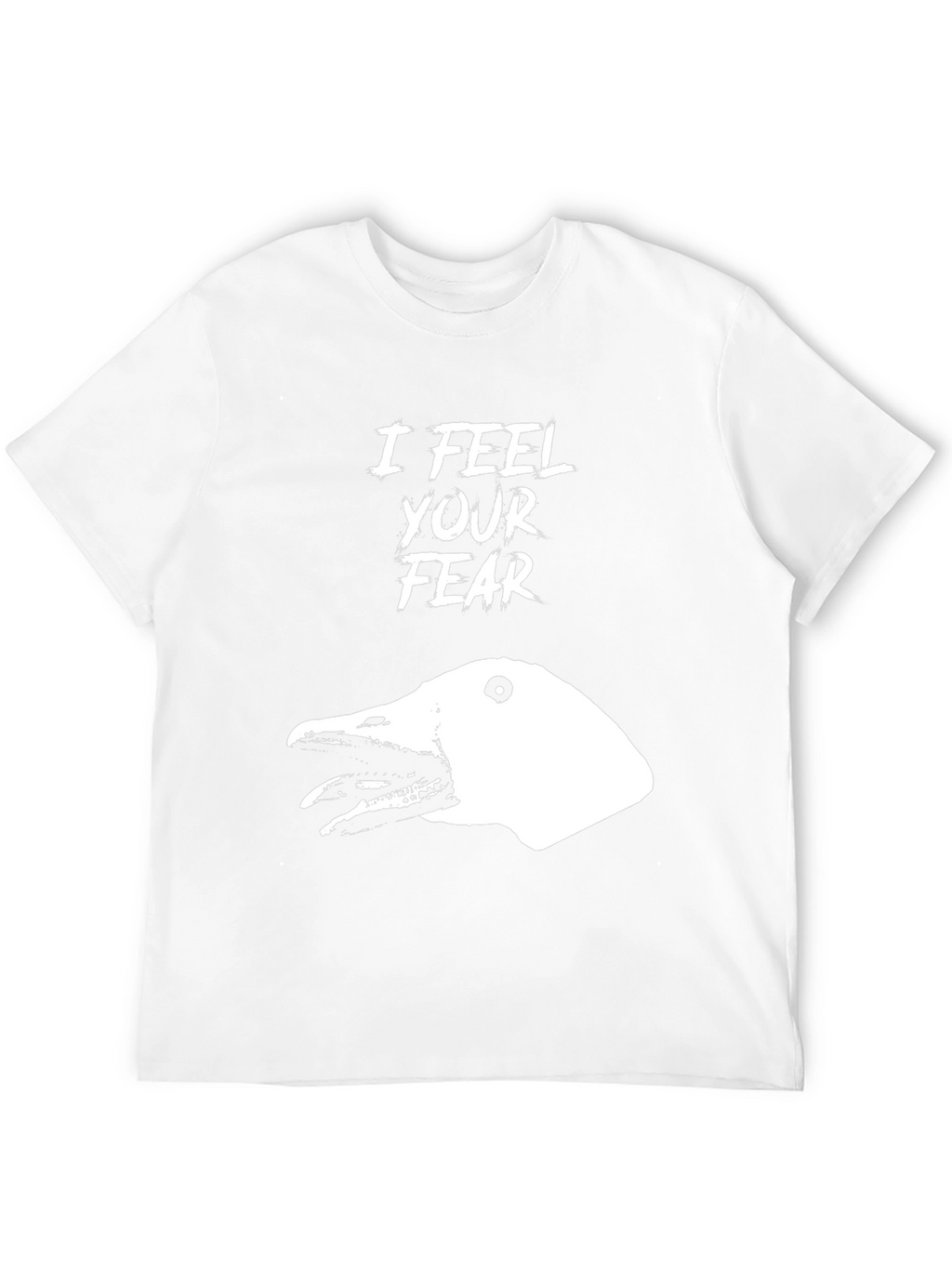 I Feel Your Fear T-Shirt - Goose