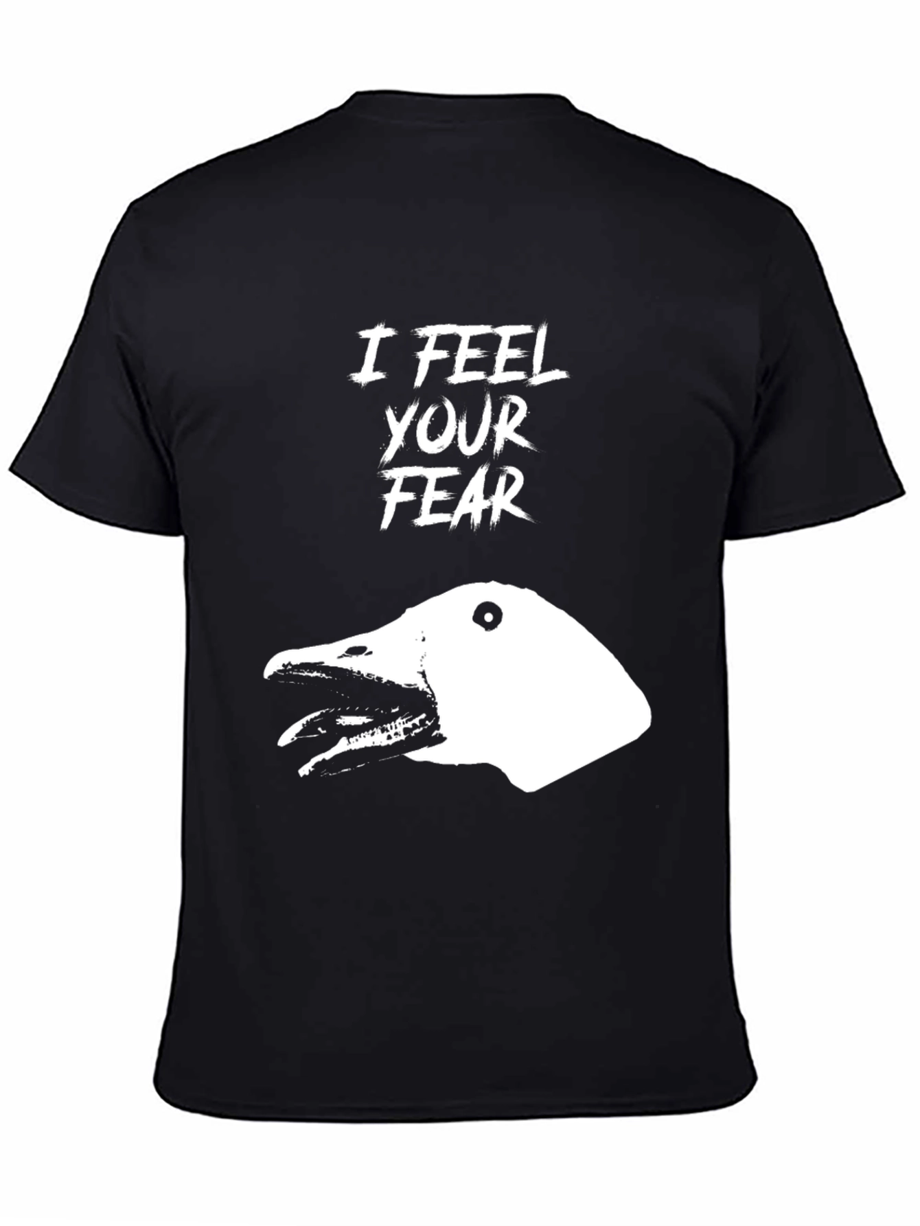 I Feel Your Fear T-Shirt - Goose
