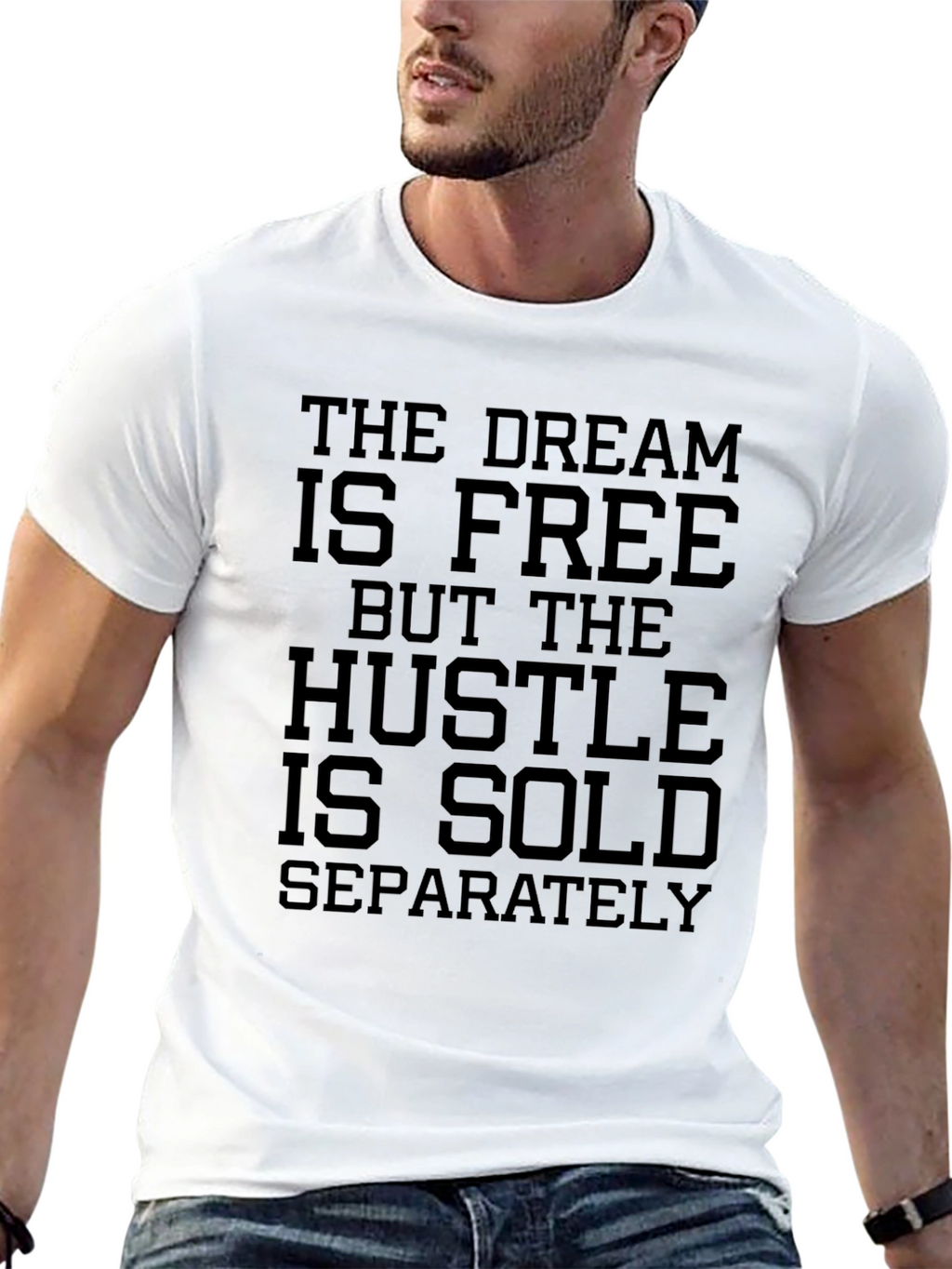The Dream Is Free Hustle Sold Separately Graphic Tee