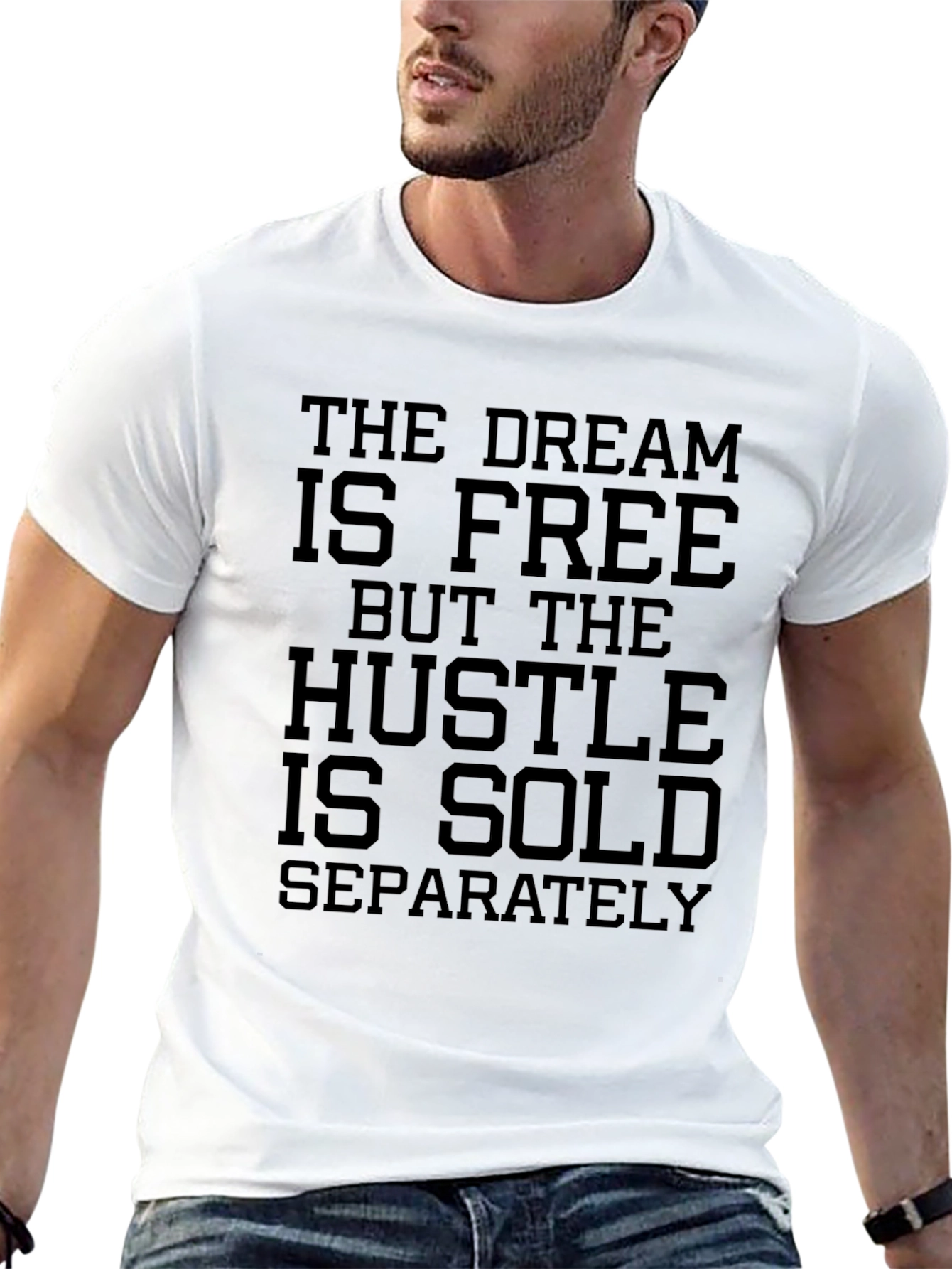 The Dream Is Free Hustle Sold Separately Graphic Tee
