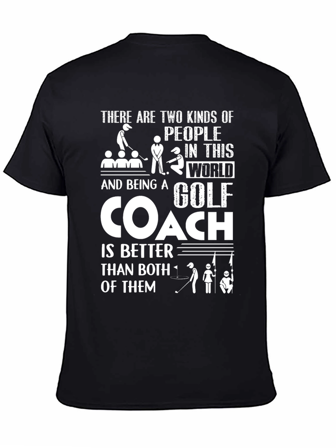 Golf Coach T-Shirt - Two Kinds of People