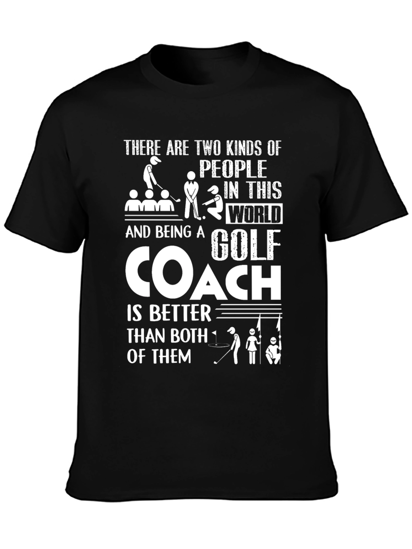 Golf Coach T-Shirt - Two Kinds of People