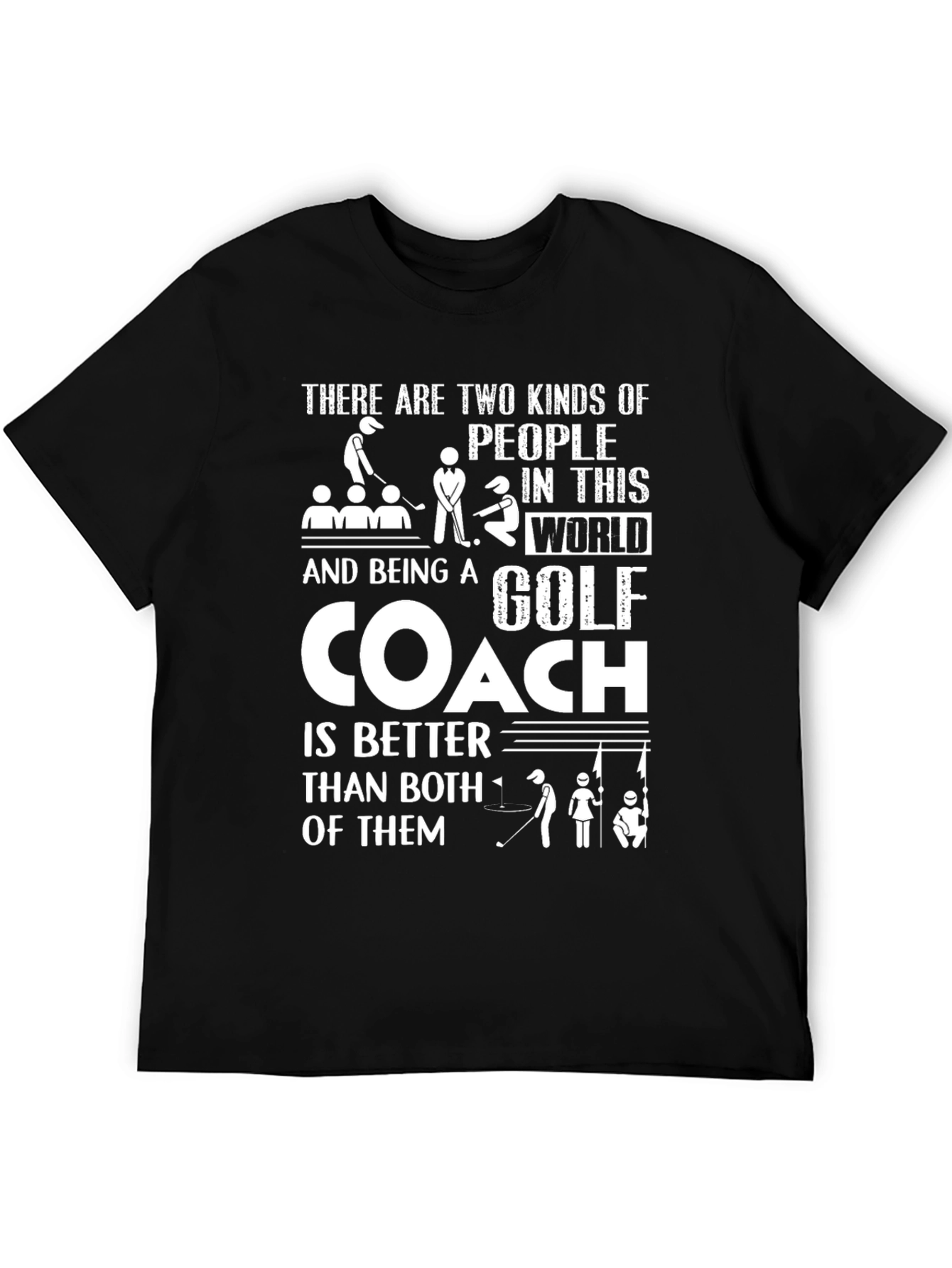 Golf Coach T-Shirt - Two Kinds of People