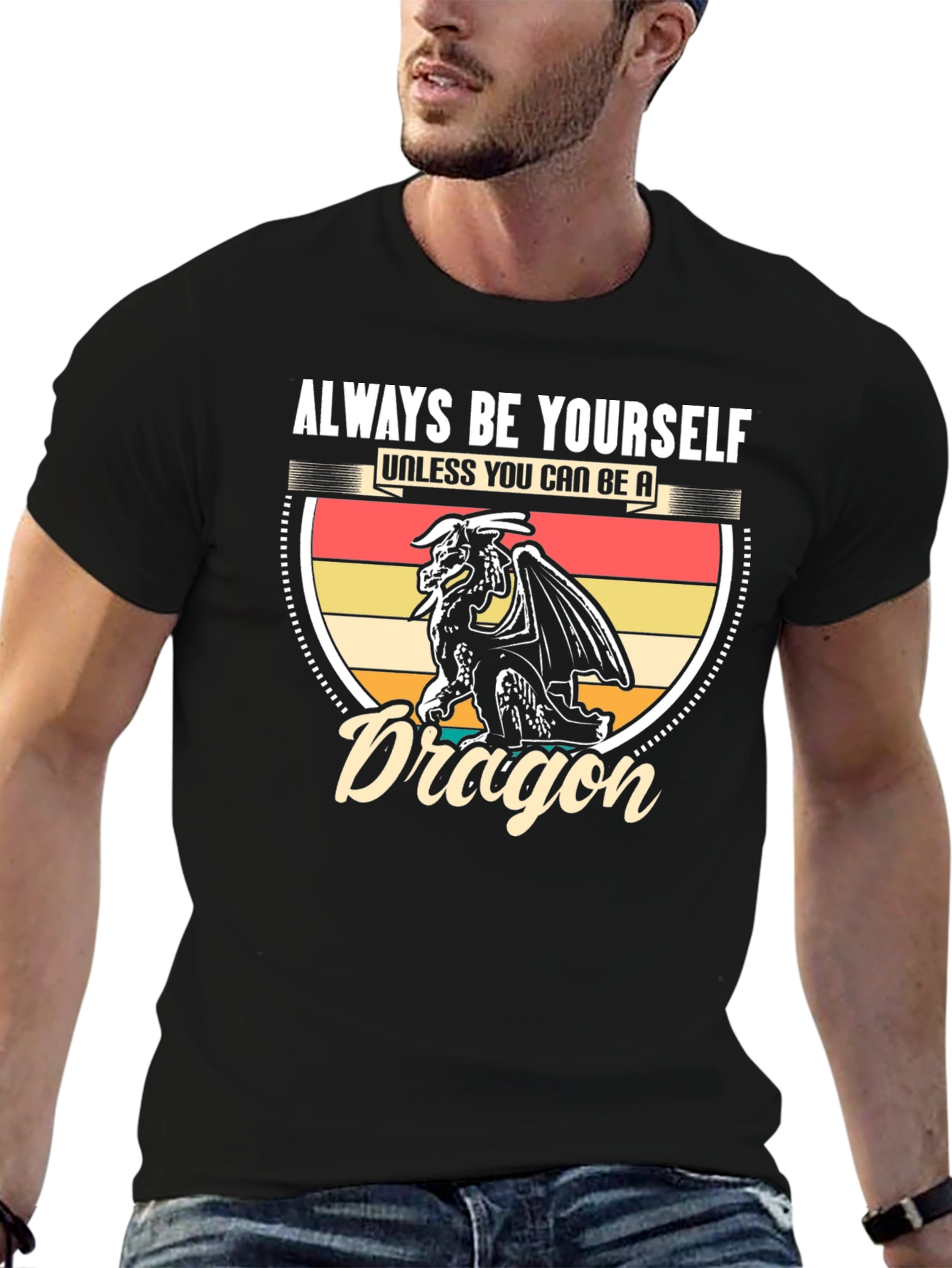Dragon Graphic T-Shirt - Be Yourself Unless You Can Be A Dragon