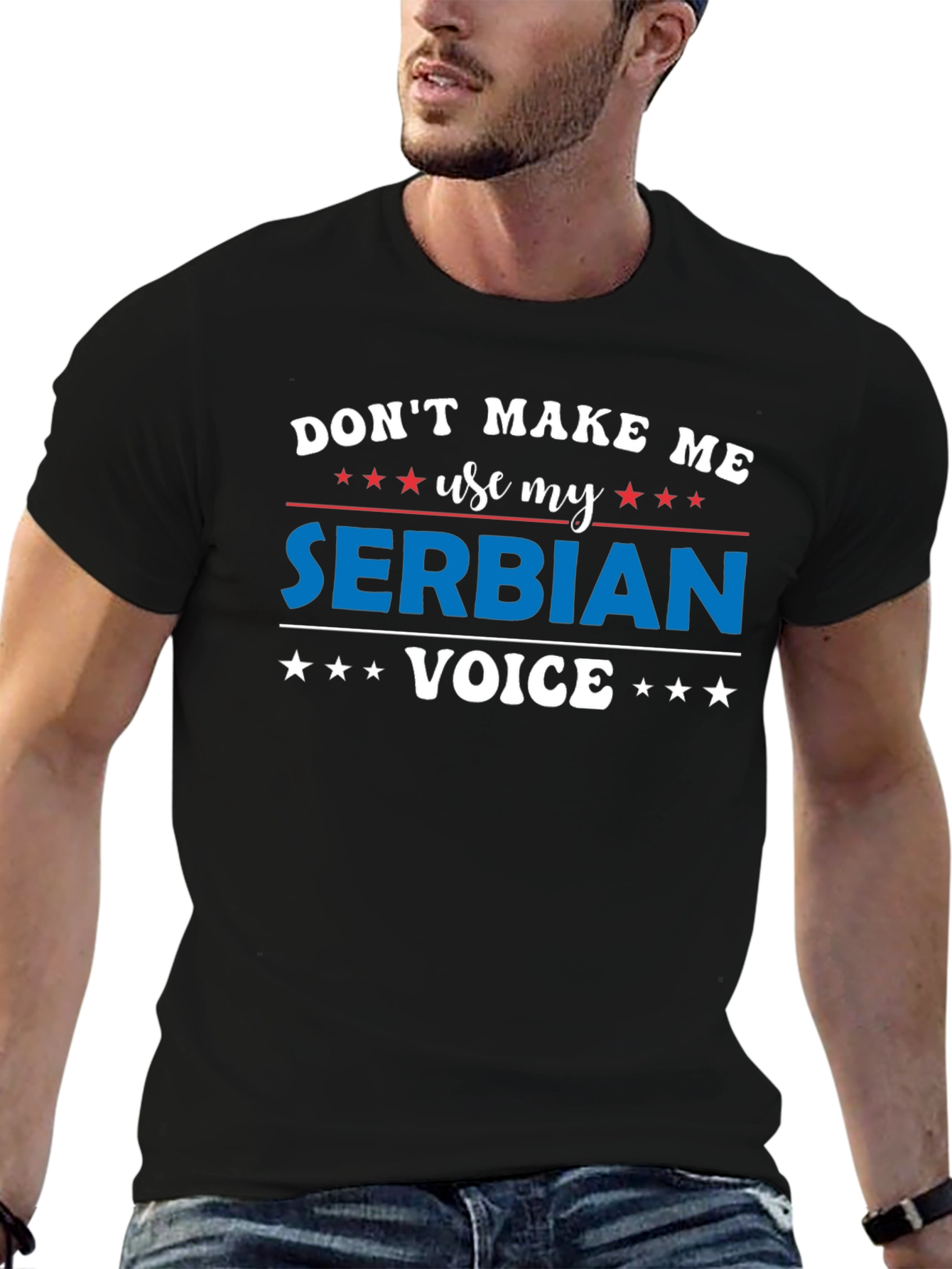 Dont Make Me Use My Serbian Voice T-Shirt