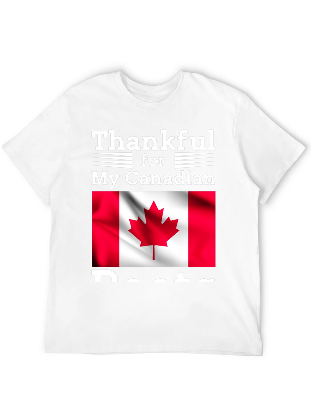 Thankful for My Canadian Roots T-Shirt