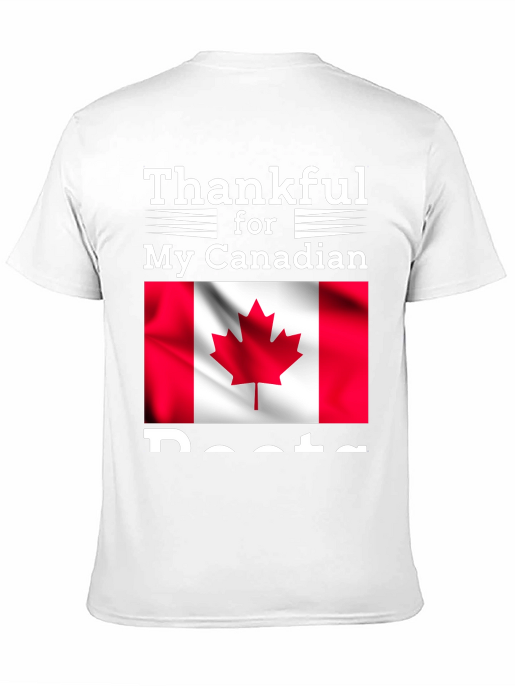 Thankful for My Canadian Roots T-Shirt
