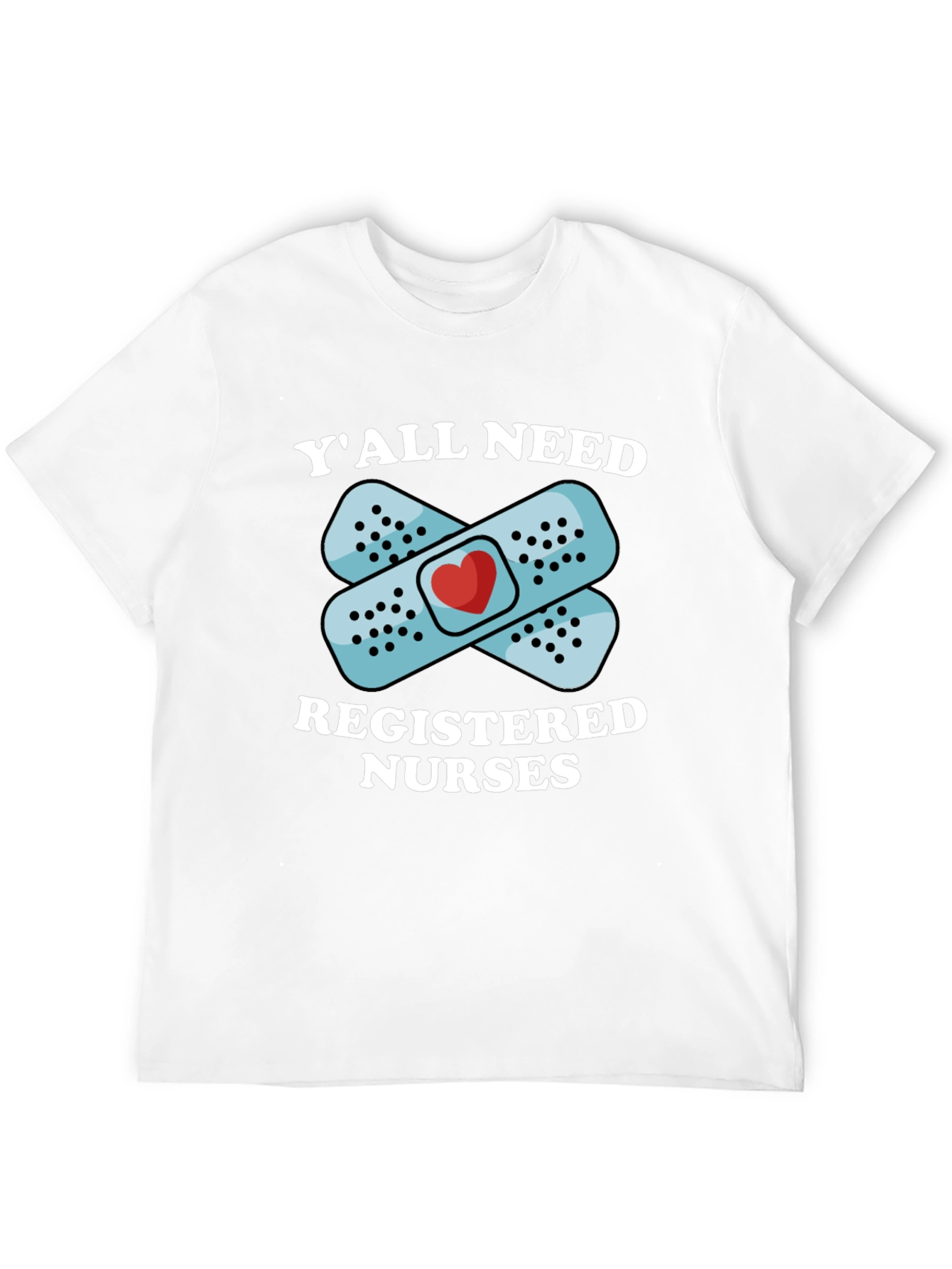 Yall Need Registered Nurses T-Shirt