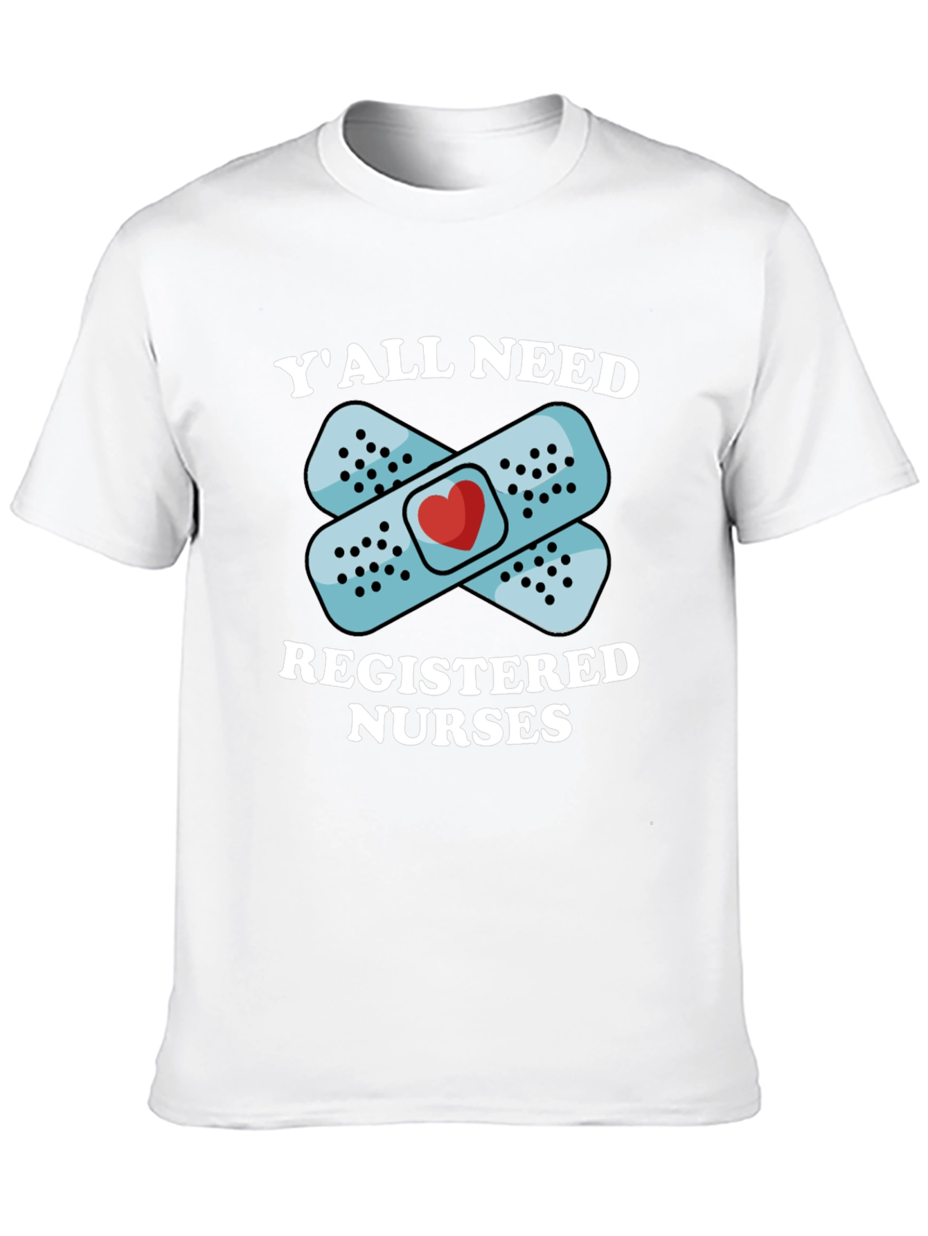 Yall Need Registered Nurses T-Shirt