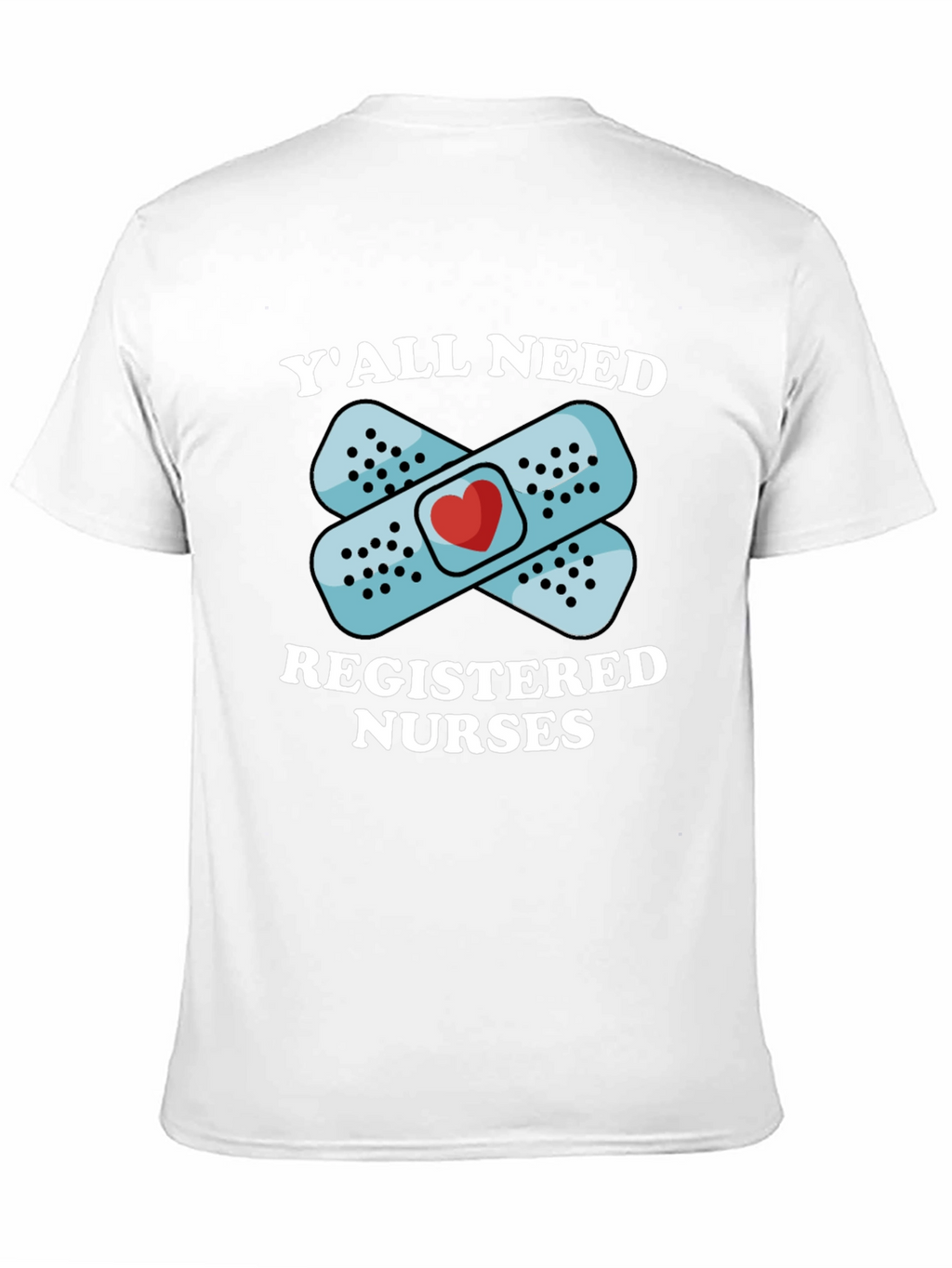Yall Need Registered Nurses T-Shirt