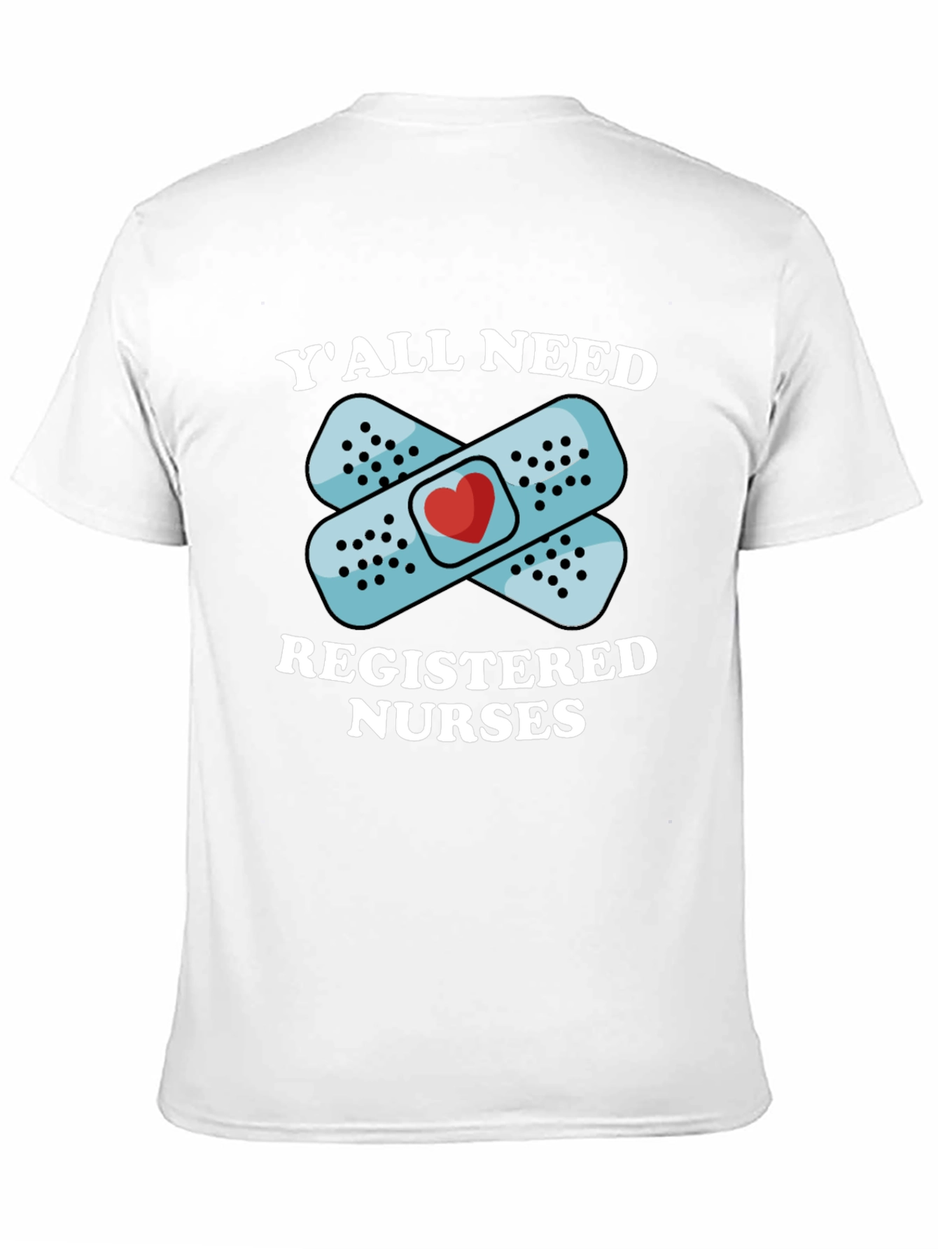 Yall Need Registered Nurses T-Shirt