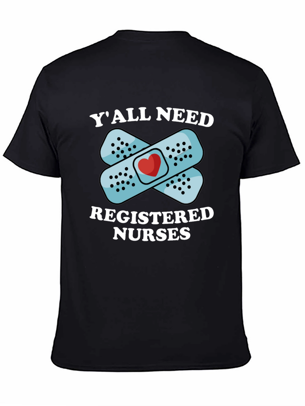 Yall Need Registered Nurses T-Shirt