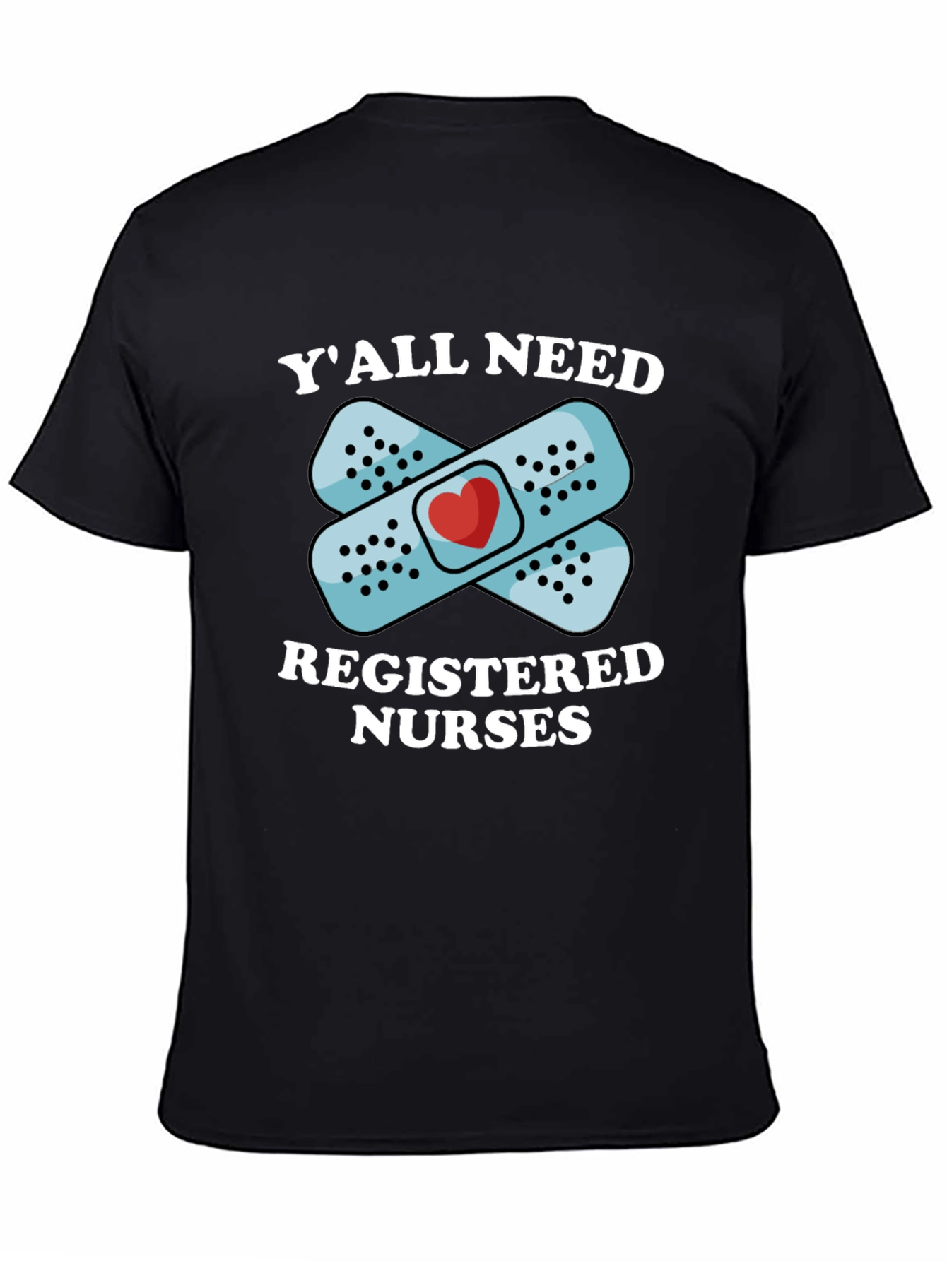 Yall Need Registered Nurses T-Shirt