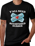 Yall Need Registered Nurses T-Shirt