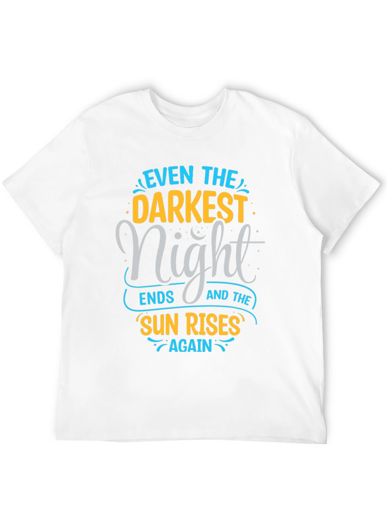 Inspirational Quote Graphic Tee - Even The Darkest Night