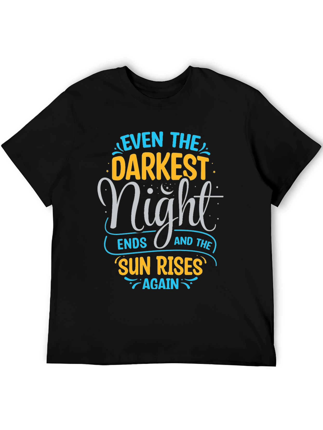 Inspirational Quote Graphic Tee - Even The Darkest Night