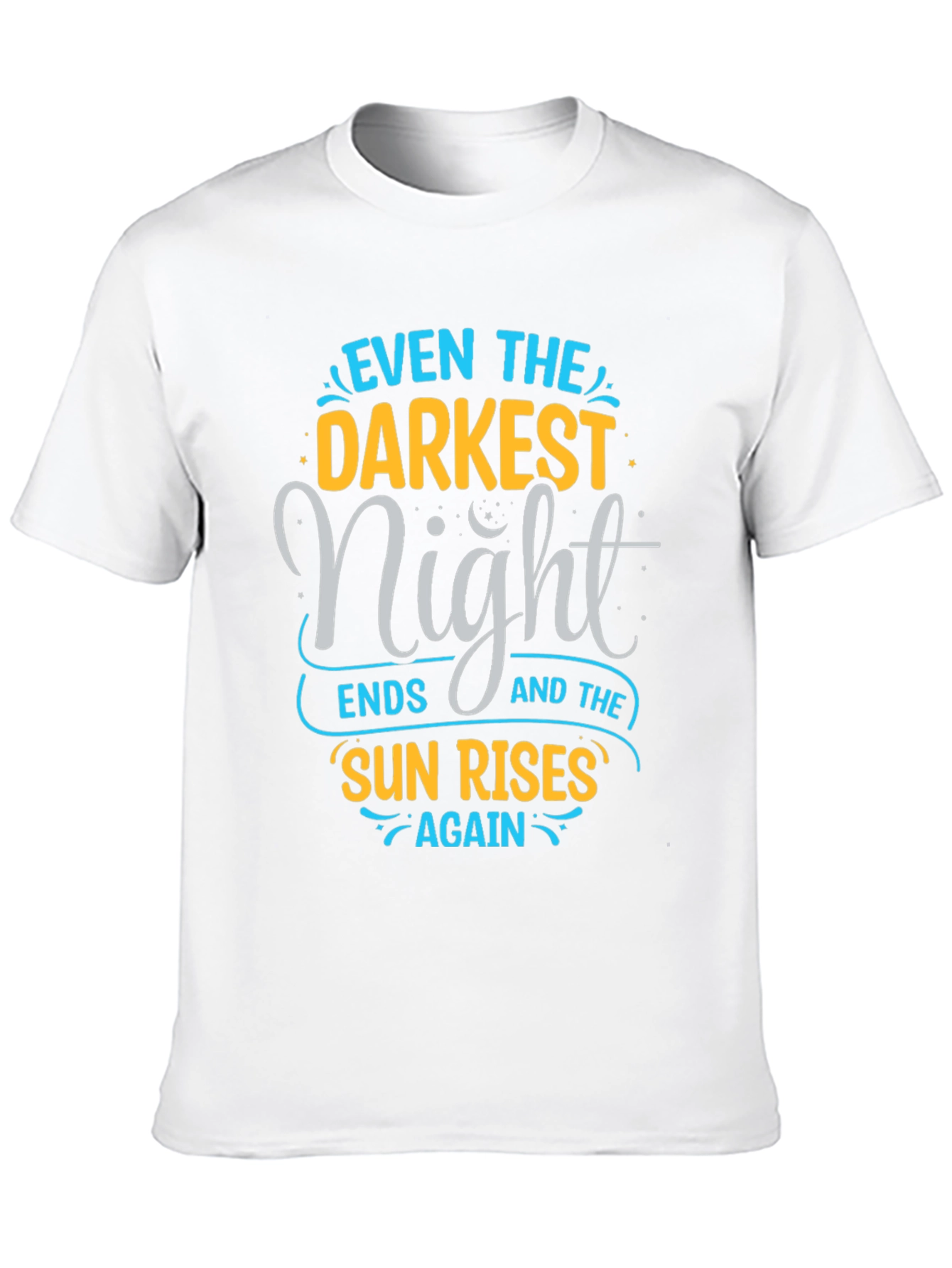 Inspirational Quote Graphic Tee - Even The Darkest Night