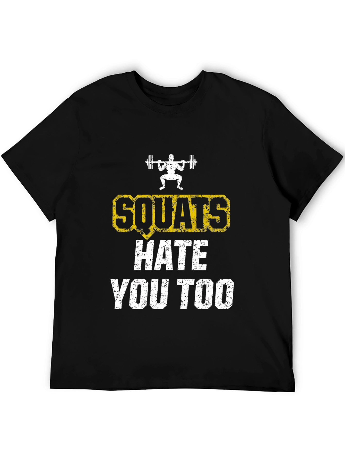 Squats Hate You Too Funny Workout T-Shirt