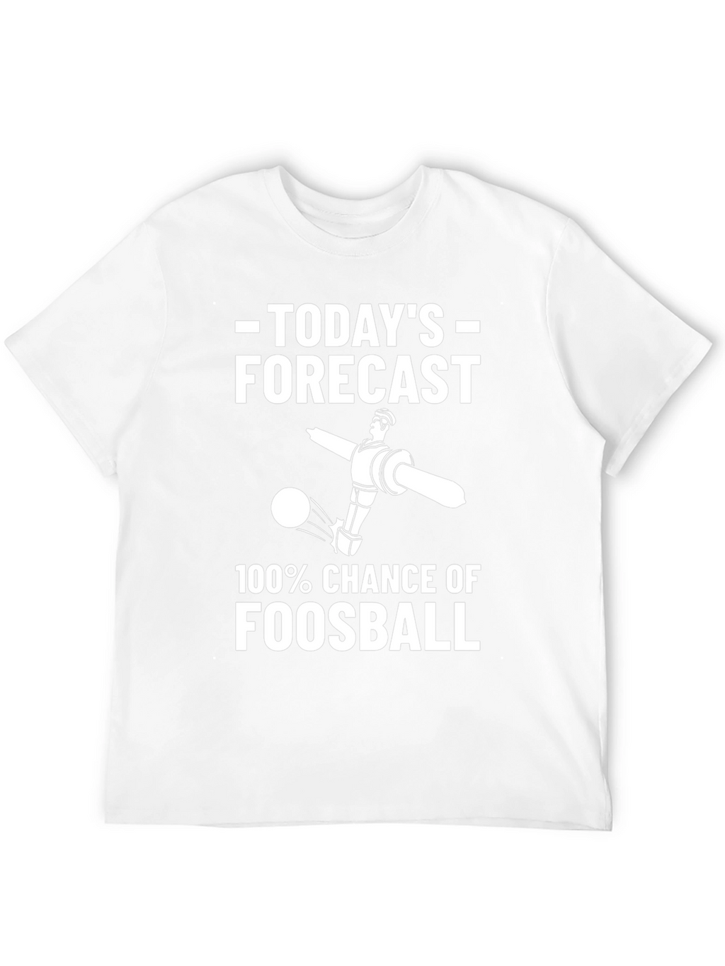 Funny Foosball T-Shirt - Todays Forecast