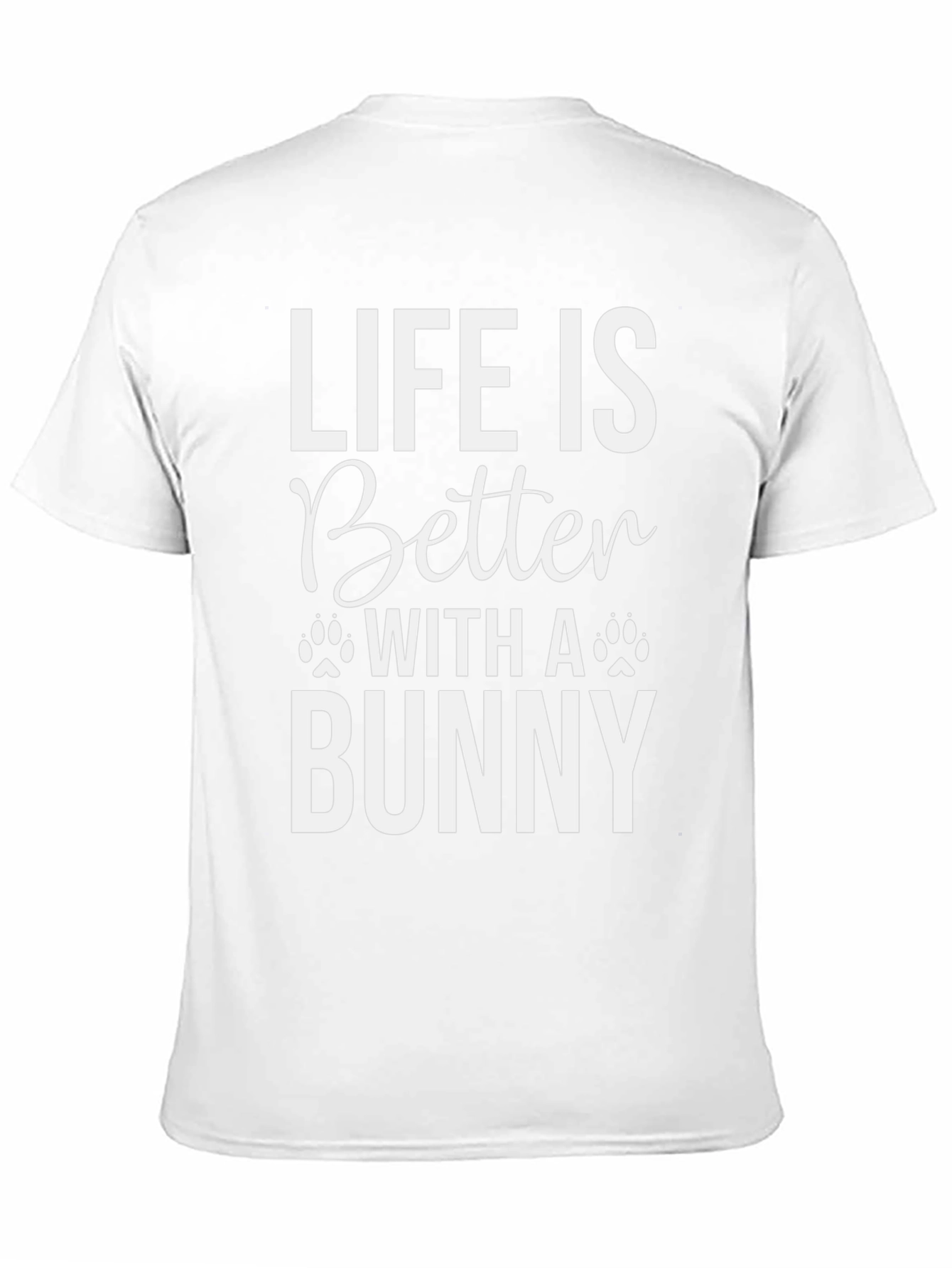 Life is Better with a Bunny T-Shirt
