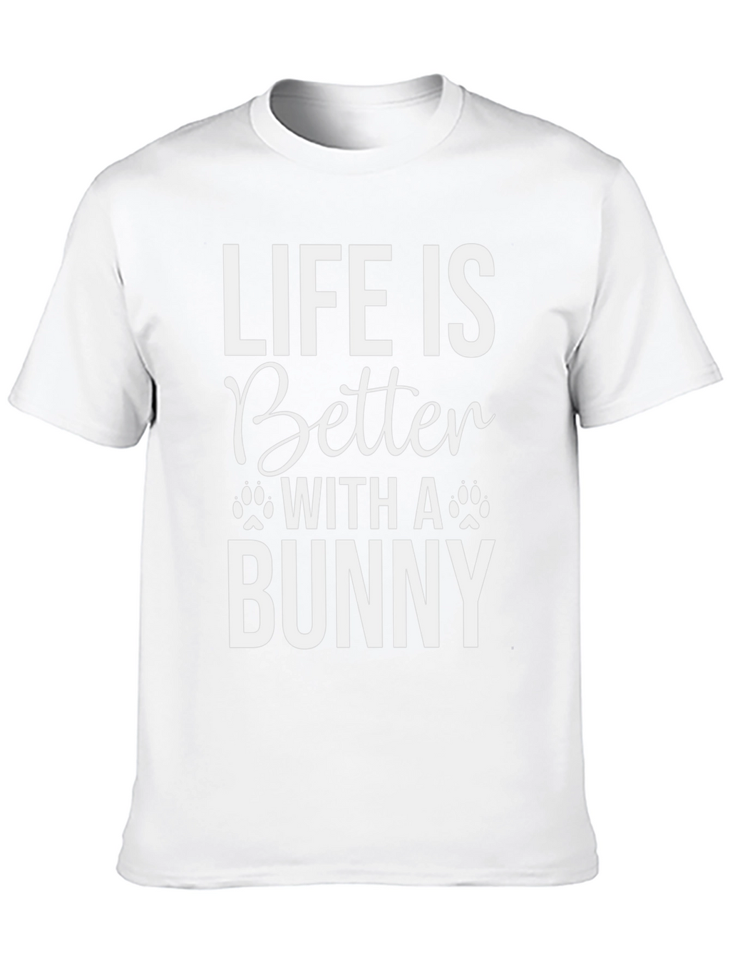 Life is Better with a Bunny T-Shirt