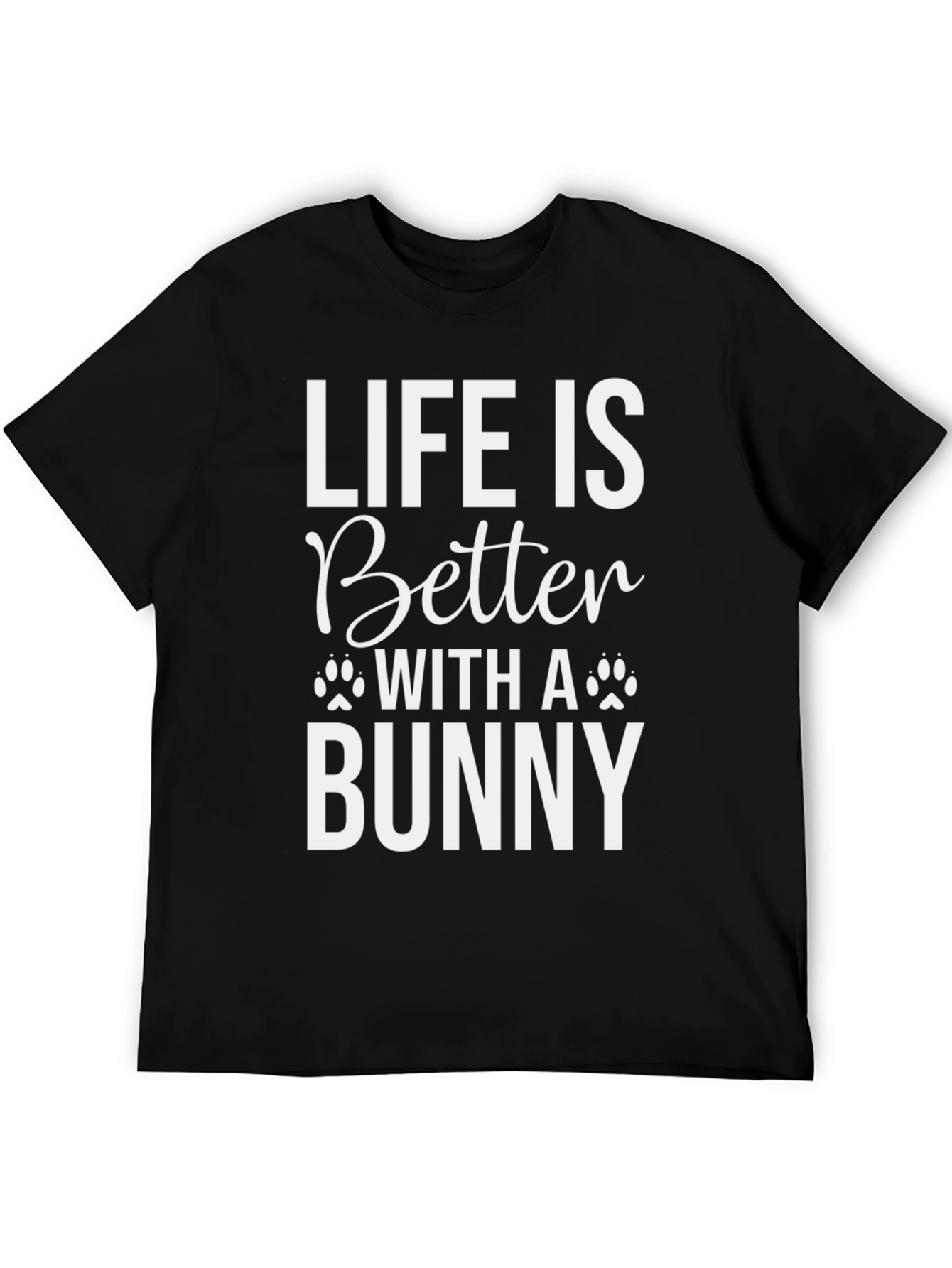 Life is Better with a Bunny T-Shirt
