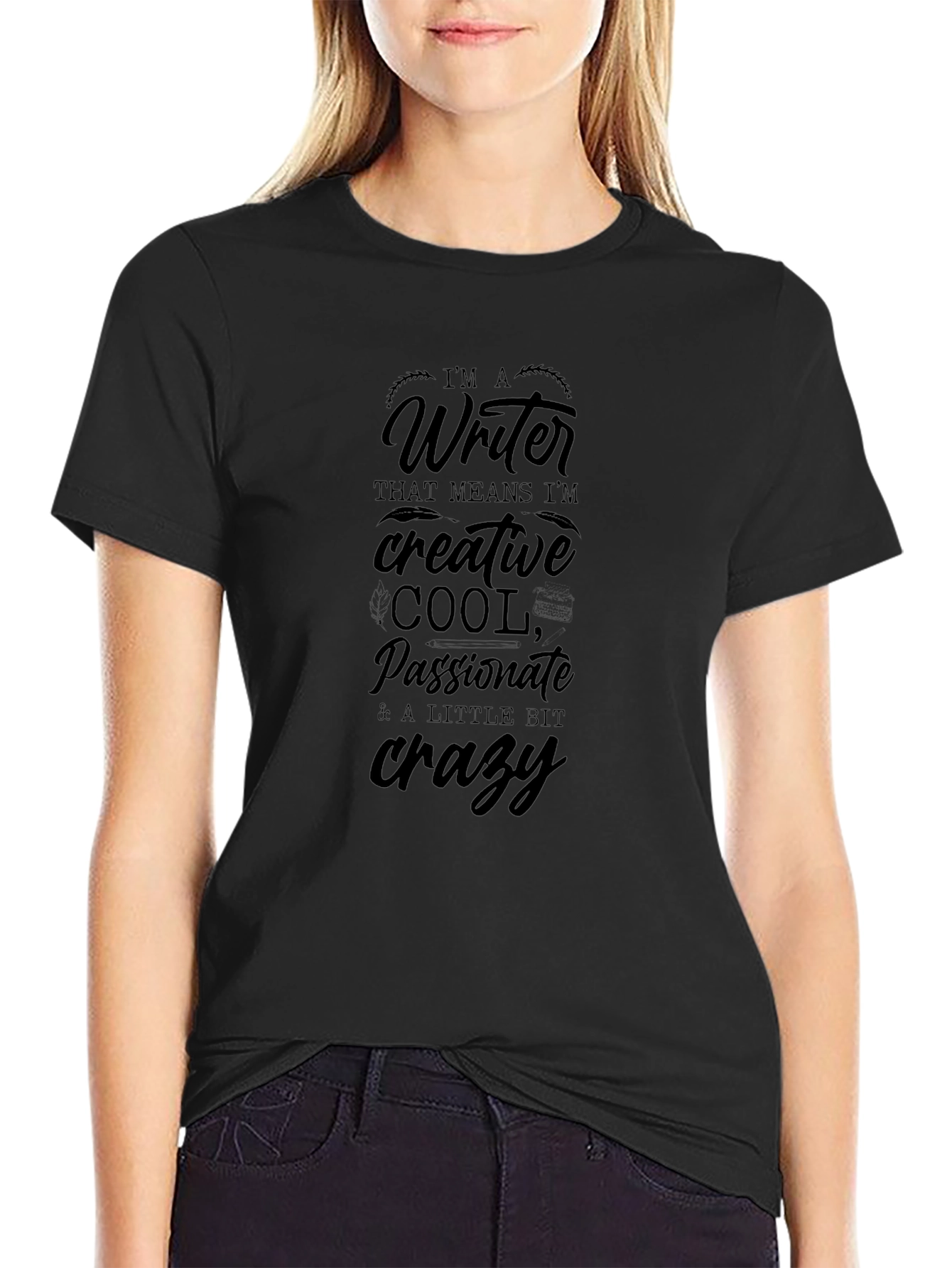 Writer T-Shirt - Creative Cool Passionate & Crazy