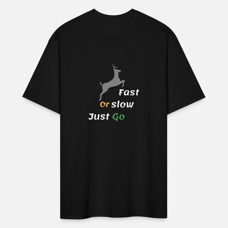 Fast Or Slow Just Go