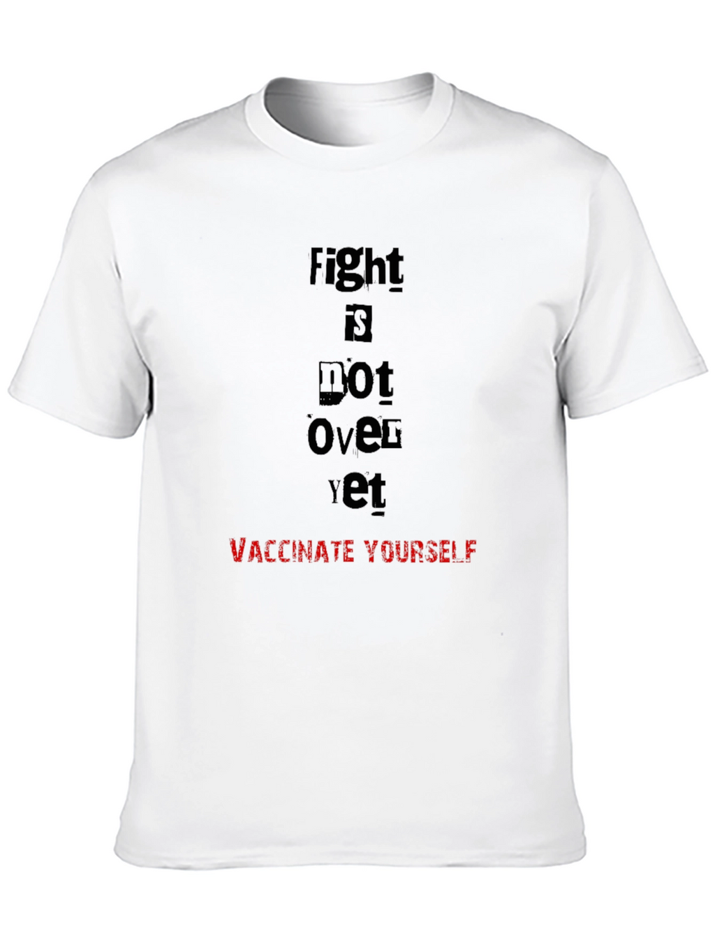 Fight Is Not Over Vaccinate T-Shirt