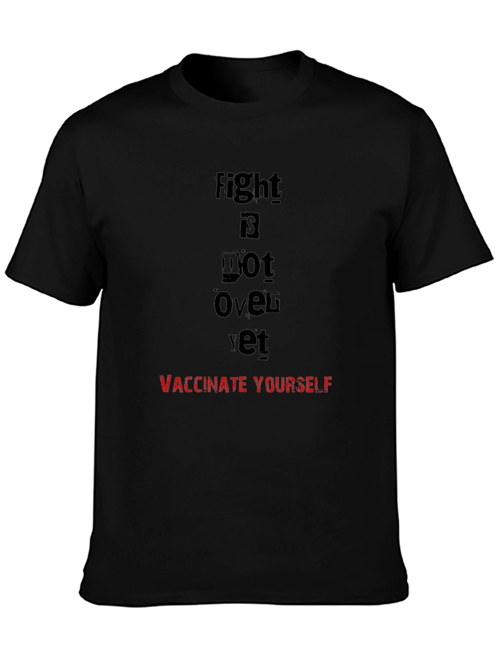 Fight Is Not Over Vaccinate T-Shirt
