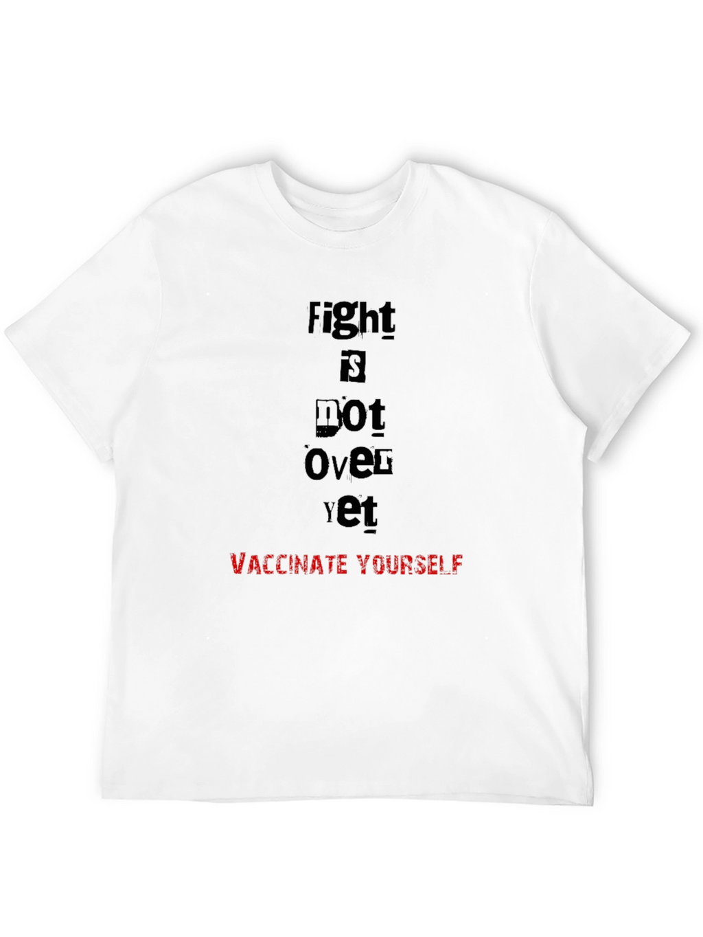 Fight Is Not Over Vaccinate T-Shirt