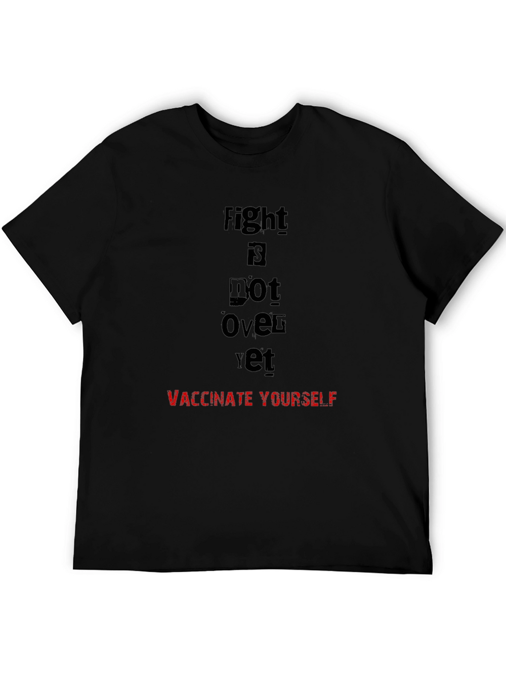 Fight Is Not Over Vaccinate T-Shirt