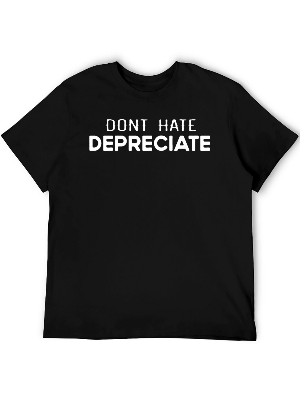 Dont Hate Depreciate Funny Accountant T-Shirt