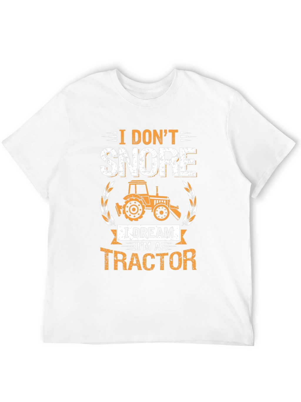 I Dont Snore Tractor T-Shirt