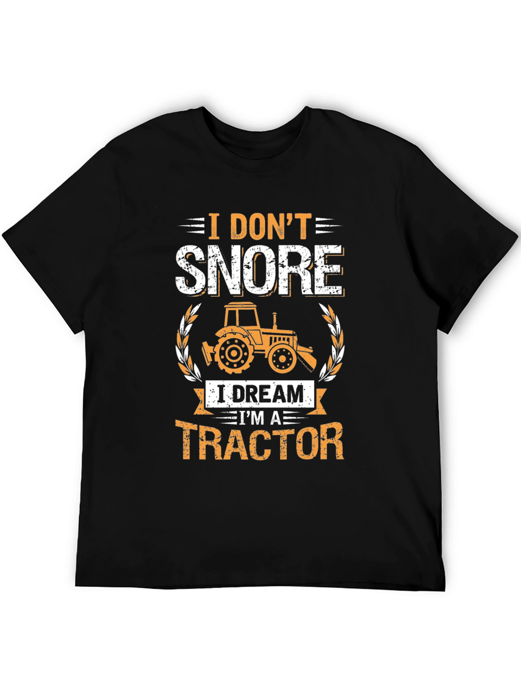 I Dont Snore Tractor T-Shirt