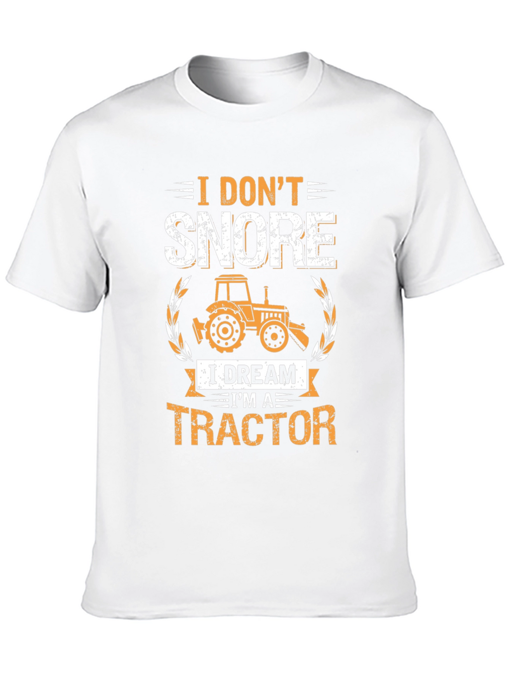 I Dont Snore Tractor T-Shirt