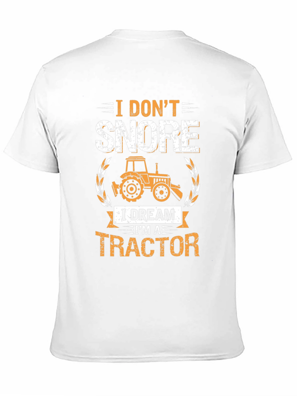 I Dont Snore Tractor T-Shirt