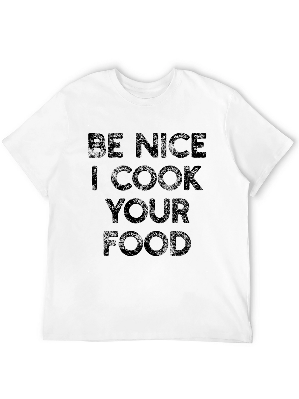 Be Nice I Cook Your Food Graphic Tee