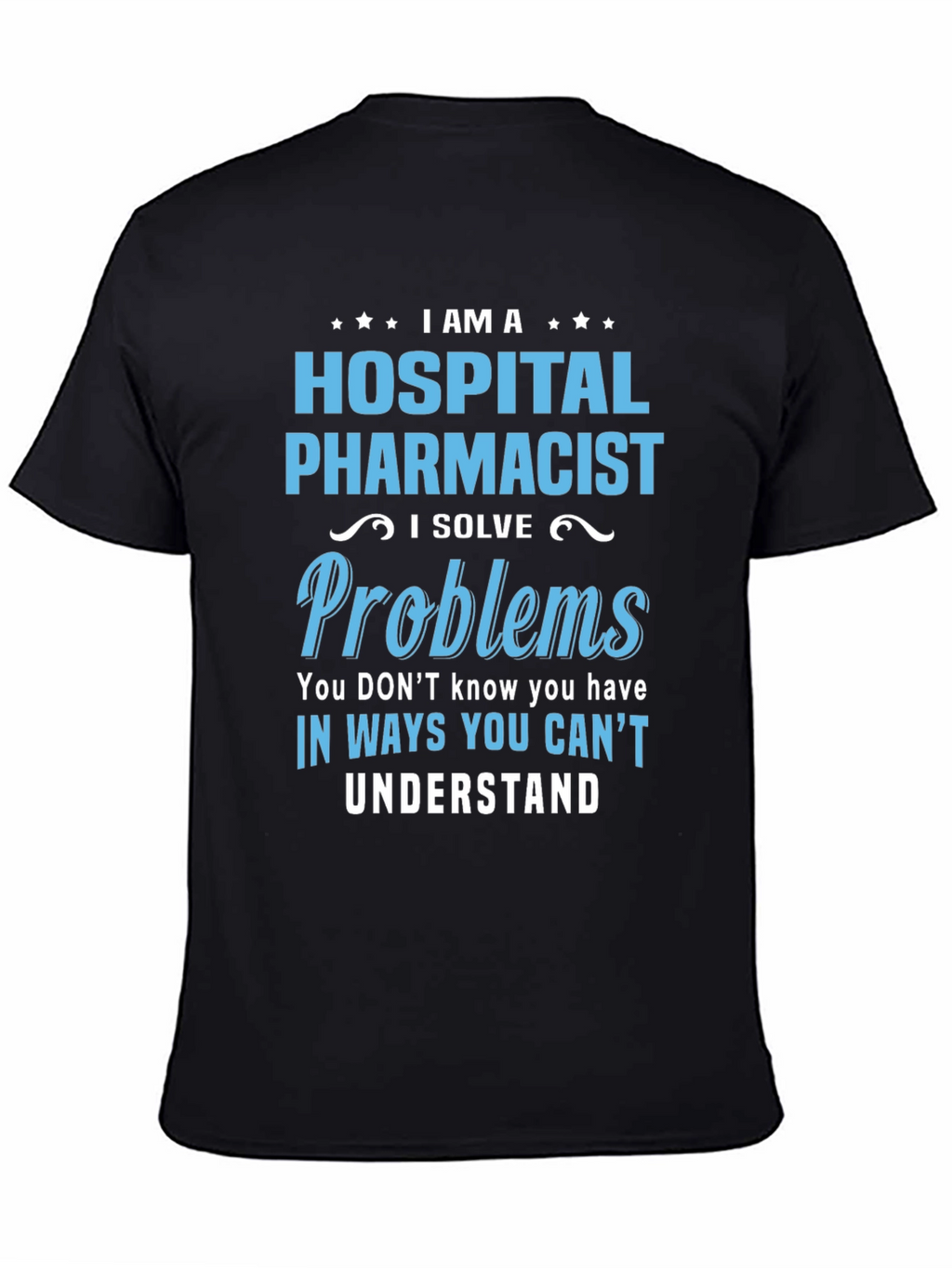 Hospital Pharmacist Problem Solver T-Shirt
