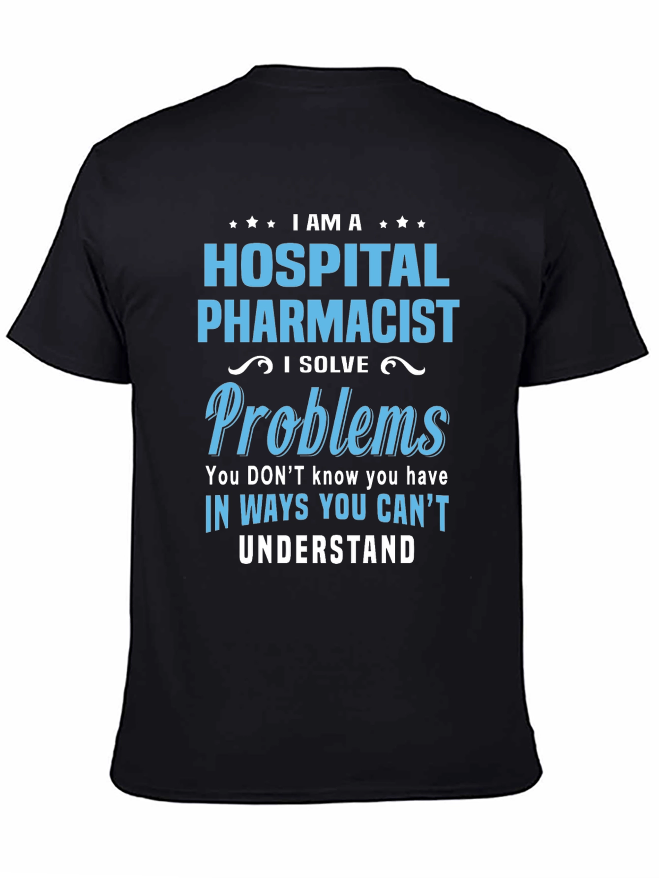 Hospital Pharmacist Problem Solver T-Shirt