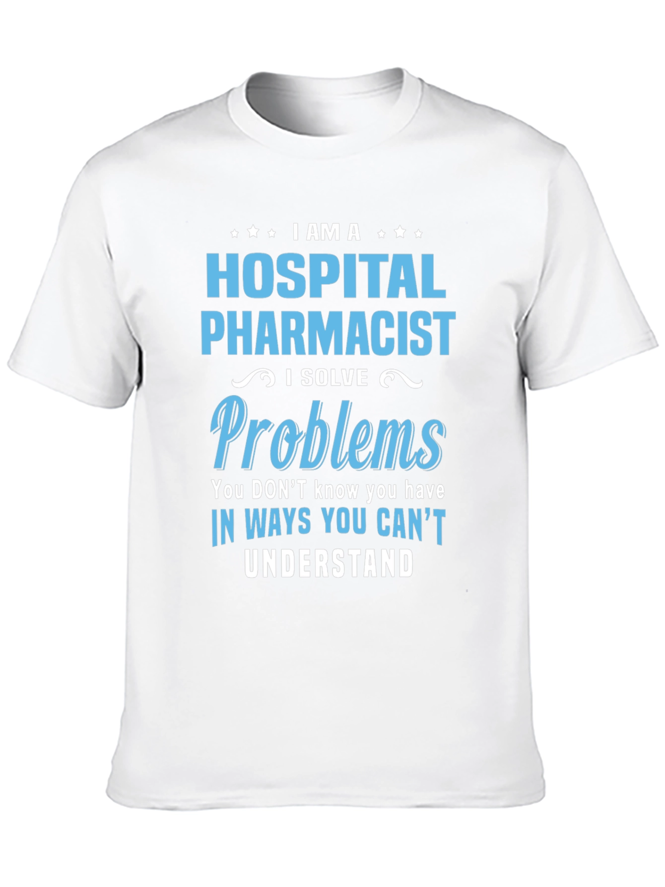 Hospital Pharmacist Problem Solver T-Shirt